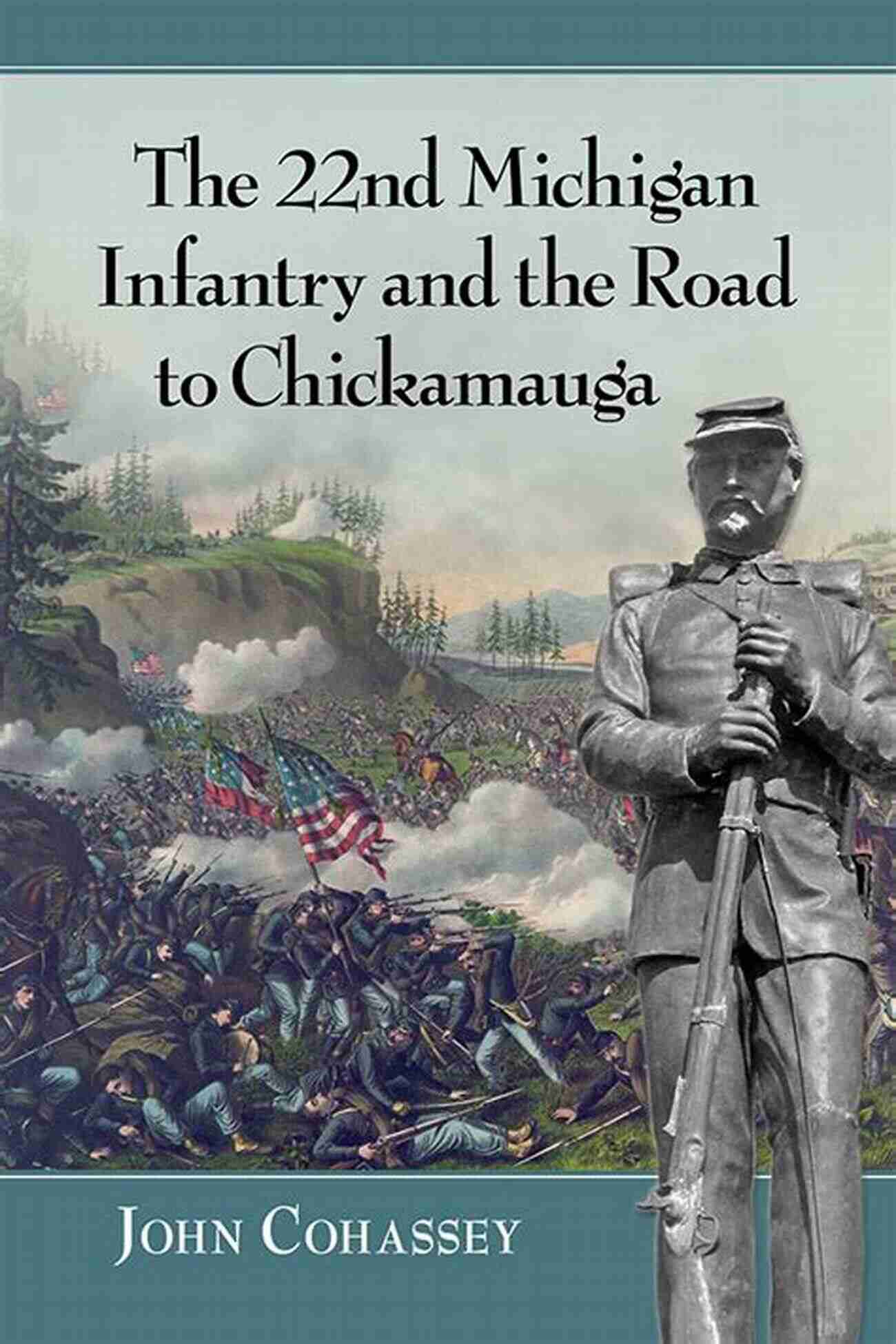 22nd Michigan Infantry During The Civil War The 22nd Michigan Infantry And The Road To Chickamauga