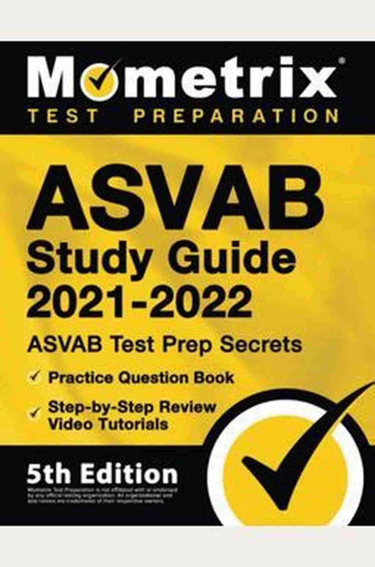 ASVAB Study Secrets ASVAB Study Guide 2021 2022 ASVAB Test Prep Secrets Practice Question Step By Step Review Video Tutorials: 5th Edition