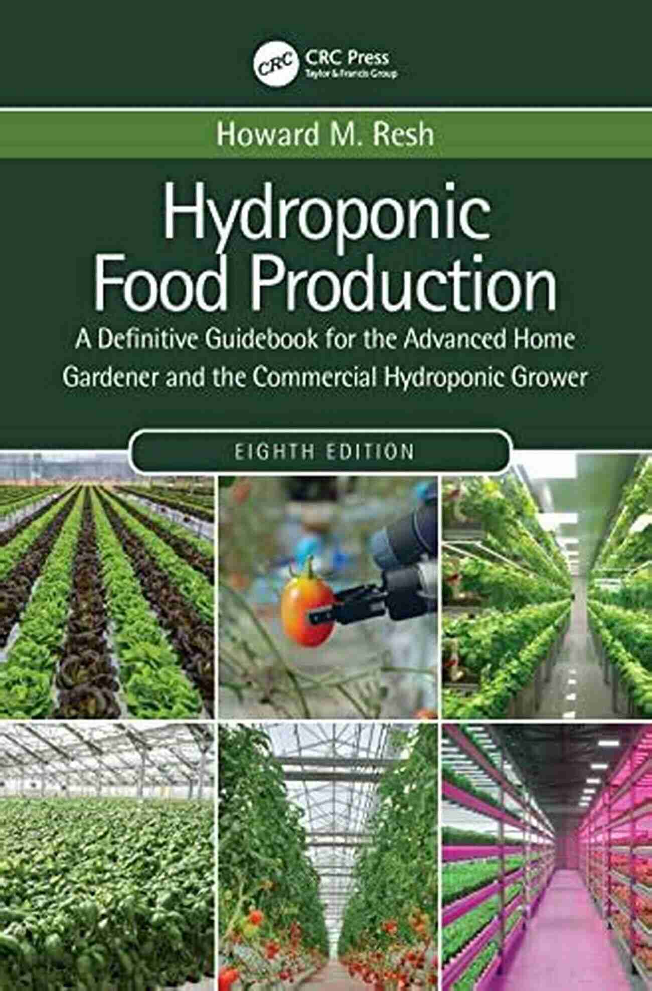 Advanced Home Gardener Guidebook Hydroponic Food Production: A Definitive Guidebook For The Advanced Home Gardener And The Commercial Hydroponic Grower