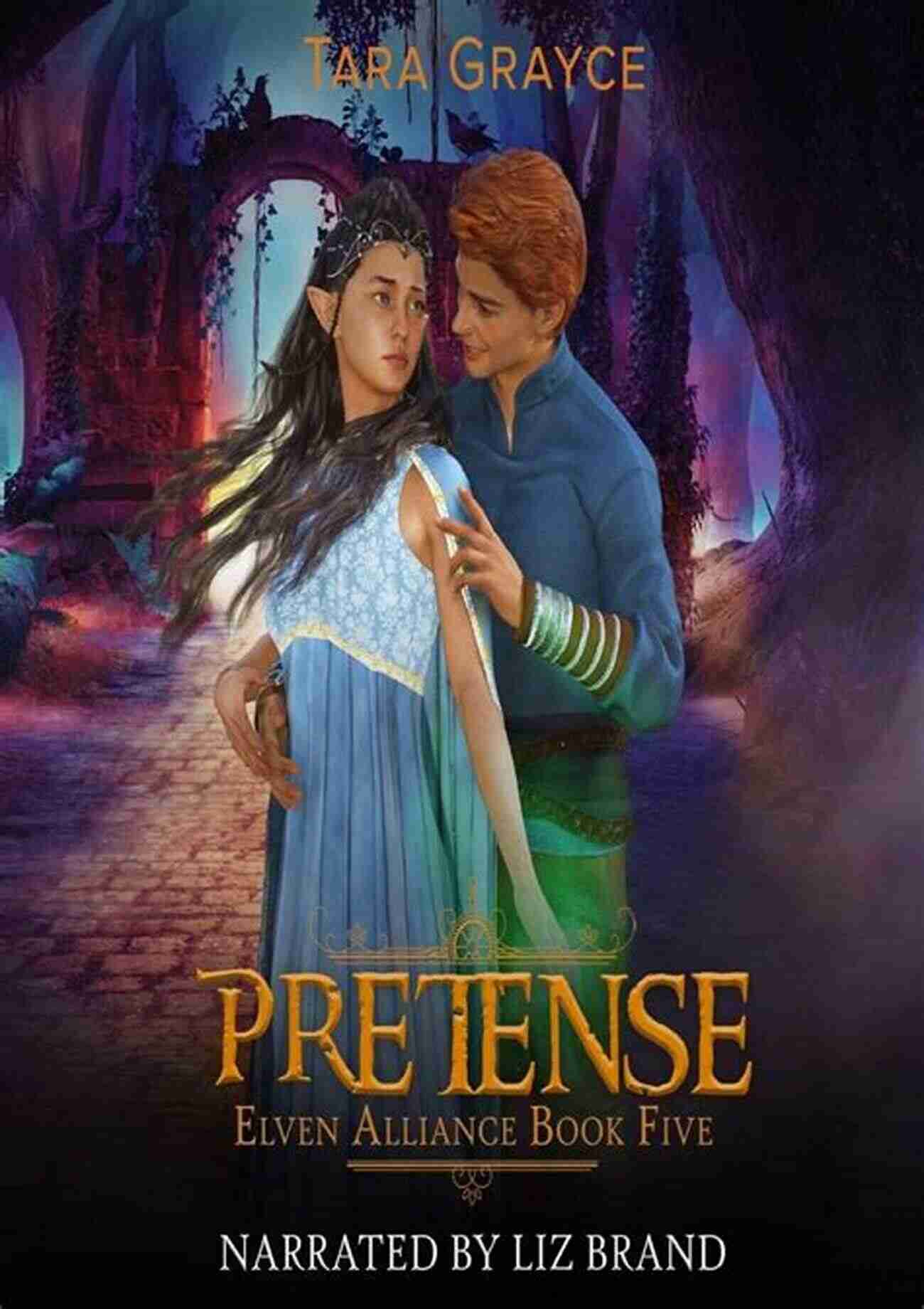 Aeryn The Enchantress The Pretense Elven Alliance Pretense (Elven Alliance 5) Tara Grayce