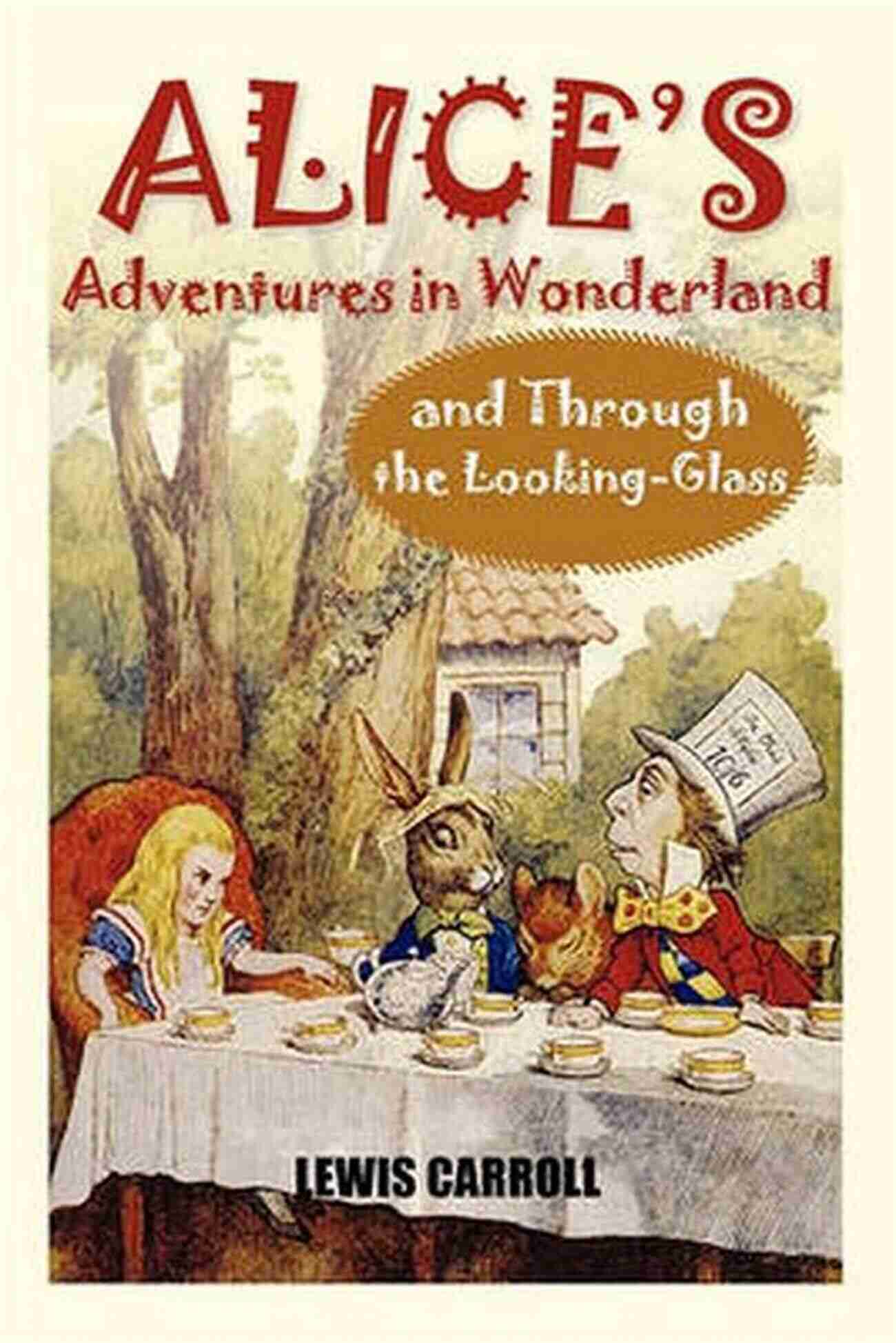 Alice Through The Looking Glass A Wonderland Adventure By Lewis Carroll Through The Looking Glass Lewis Carroll