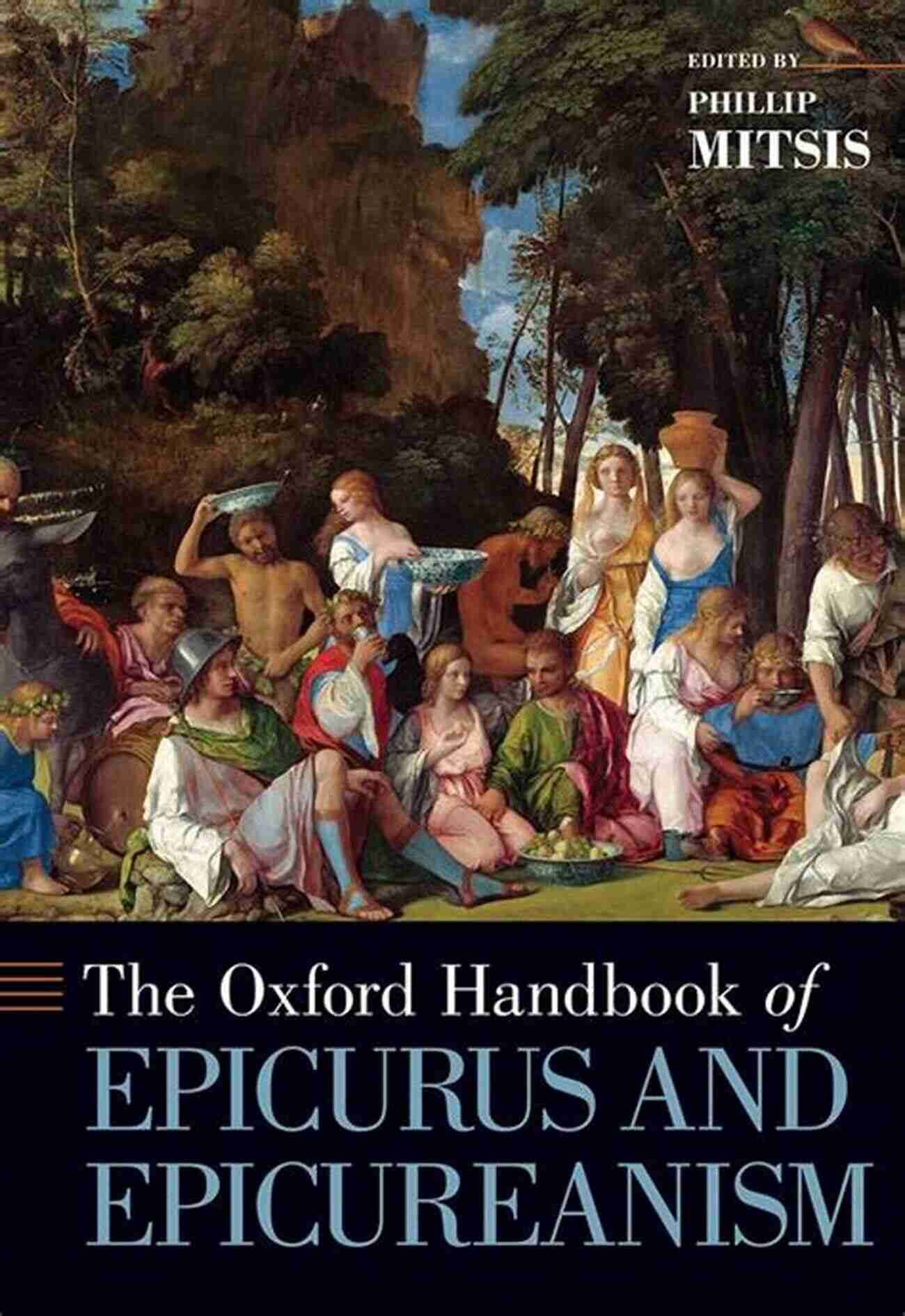 Ancient Wisdom Flows From The Pages Of The Oxford Handbook Of Epicurus And Epicureanism Oxford Handbook Of Epicurus And Epicureanism (Oxford Handbooks)