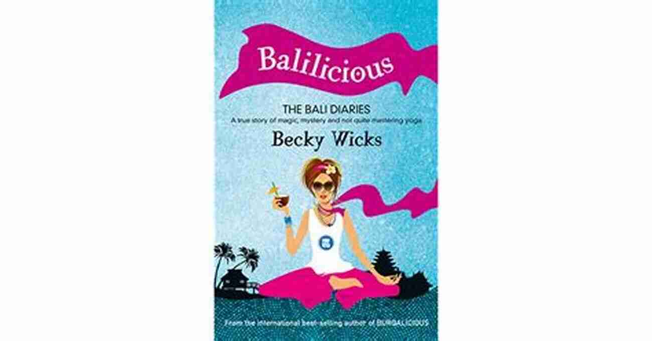 Balilicious Becky Wicks Exploring The Hidden Gems Of Bali Balilicious Becky Wicks