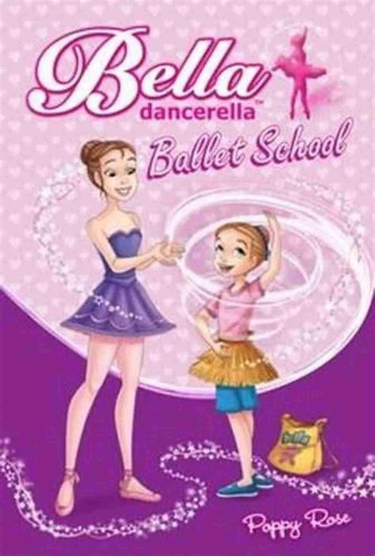 Bella Dancerella Ballet School Poppy Rose Bella Dancerella: Ballet School Poppy Rose