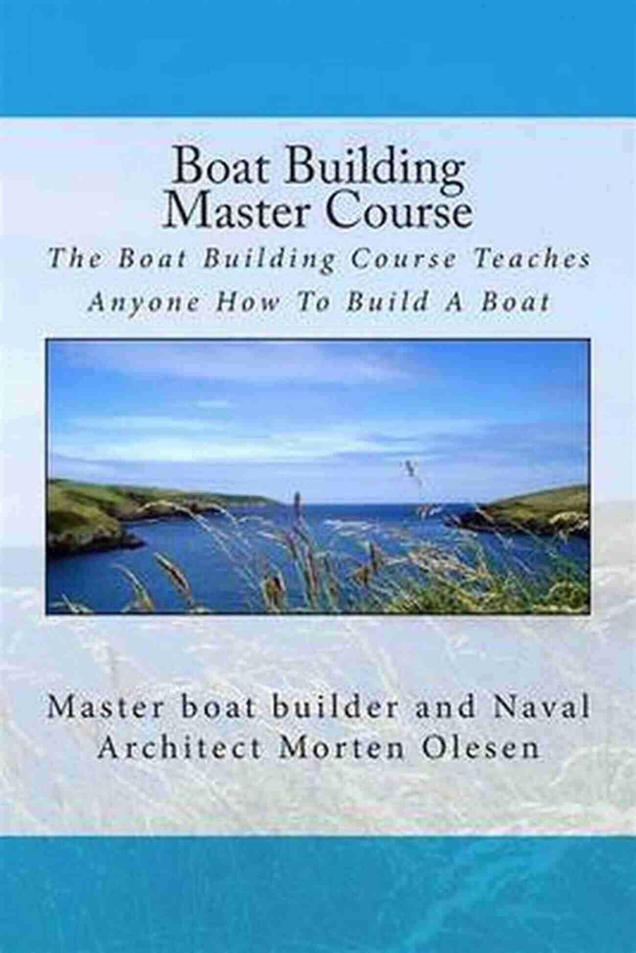 Boat Building Master Course Morten Olesen Boat Building Master Course Morten Olesen