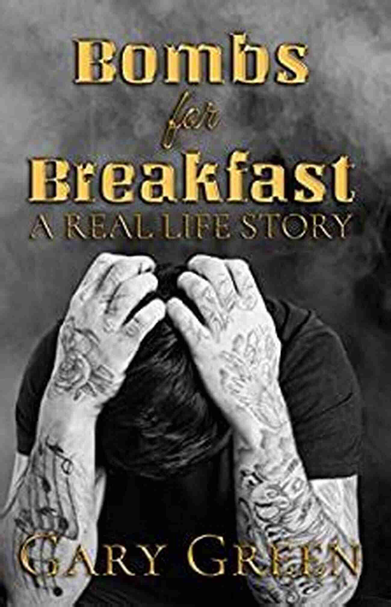 Bombs For Breakfast Real Life Story Bombs For Breakfast: A Real Life Story