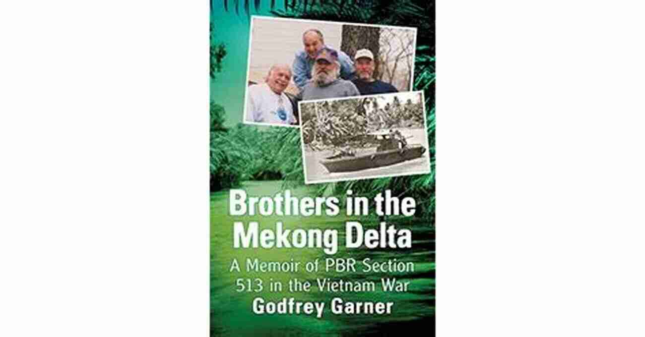 Brothers In The Mekong Delta Brothers In The Mekong Delta: A Memoir Of PBR Section 513 In The Vietnam War