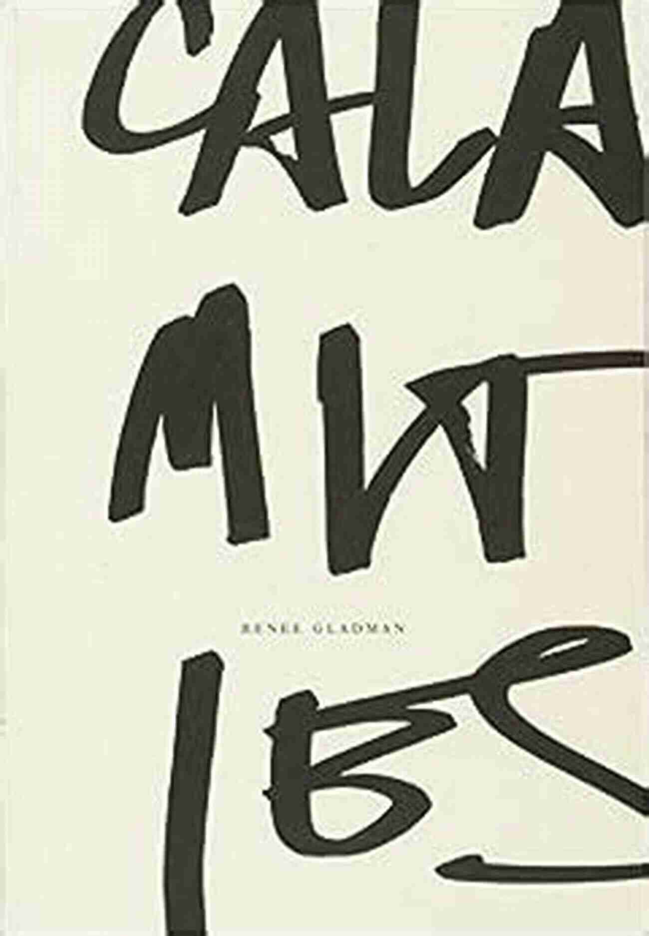 Calamities Renee Gladman A Masterpiece Of Literary Splendor Calamities Renee Gladman