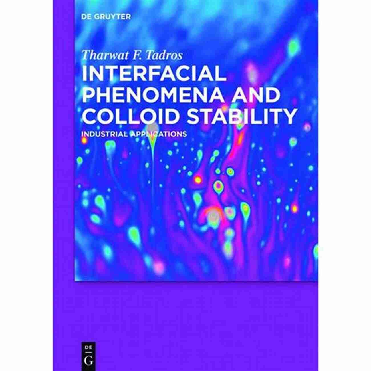 Colloid Stability Industrial Applications Interfacial Phenomena And Colloid Stability: Industrial Applications