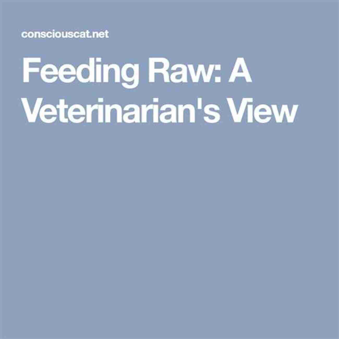 Consulting With A Veterinarian About Raw Feeding Raw Feeding 101: Beginner S Raw Feeding Guide