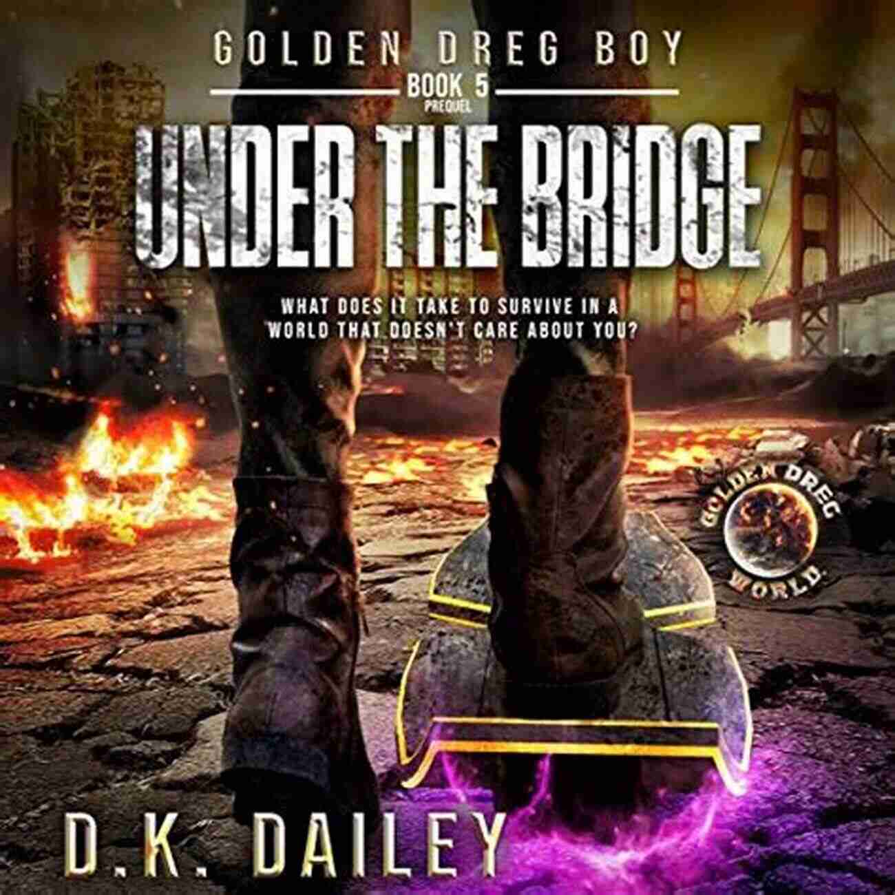 Cover Of Golden Dreg Boy Golden A Young Adult Dystopian Novel Set In The Slums Of A Post Apocalyptic World Golden Dreg Boy 1 Golden Dreg World: The Slums (Dystopian Post Apocalyptic Young Adult Series) (Golden Dreg Boy Golden Dreg World)