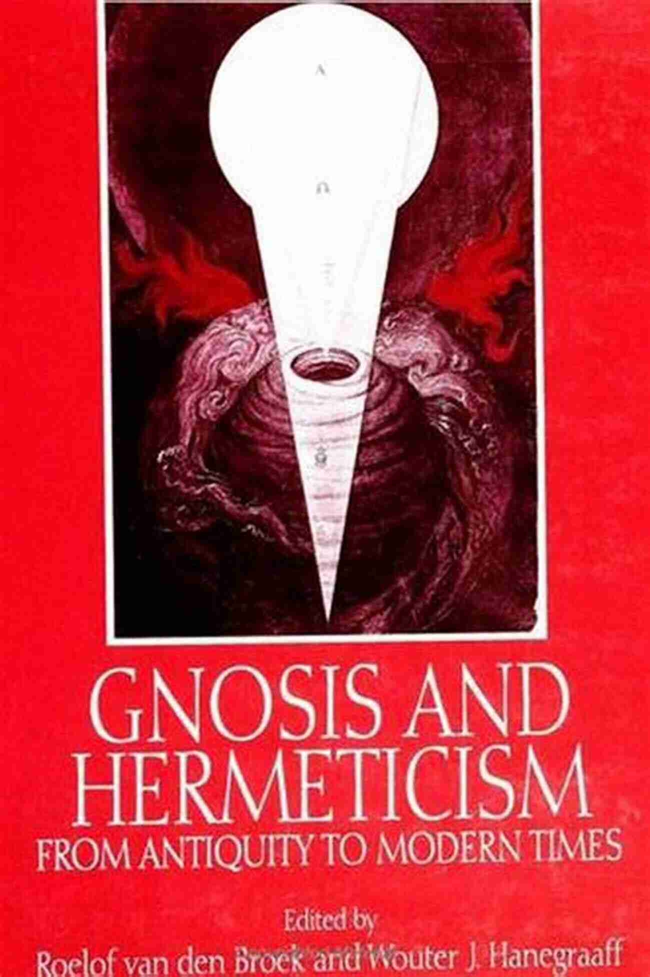 Cover Of Hermeticism From Ancient To Modern Times The Secret History Of Hermes Trismegistus: Hermeticism From Ancient To Modern Times (Cornell Paperbacks)