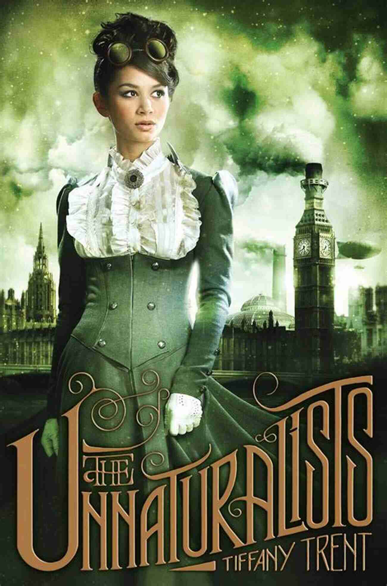 Cover Of The Unnaturalists By Tiffany Trent A Captivating Fusion Of Steampunk And Magic The Unnaturalists Tiffany Trent