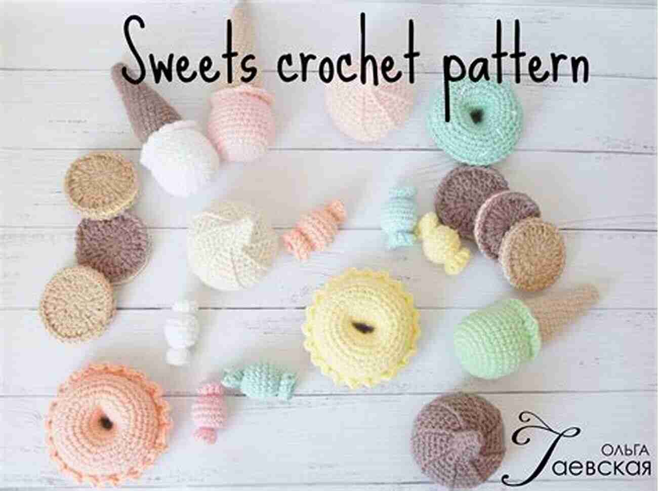 Crocheting Process Amigurumi Sweets: Crochet Fancy Pastries And Desserts