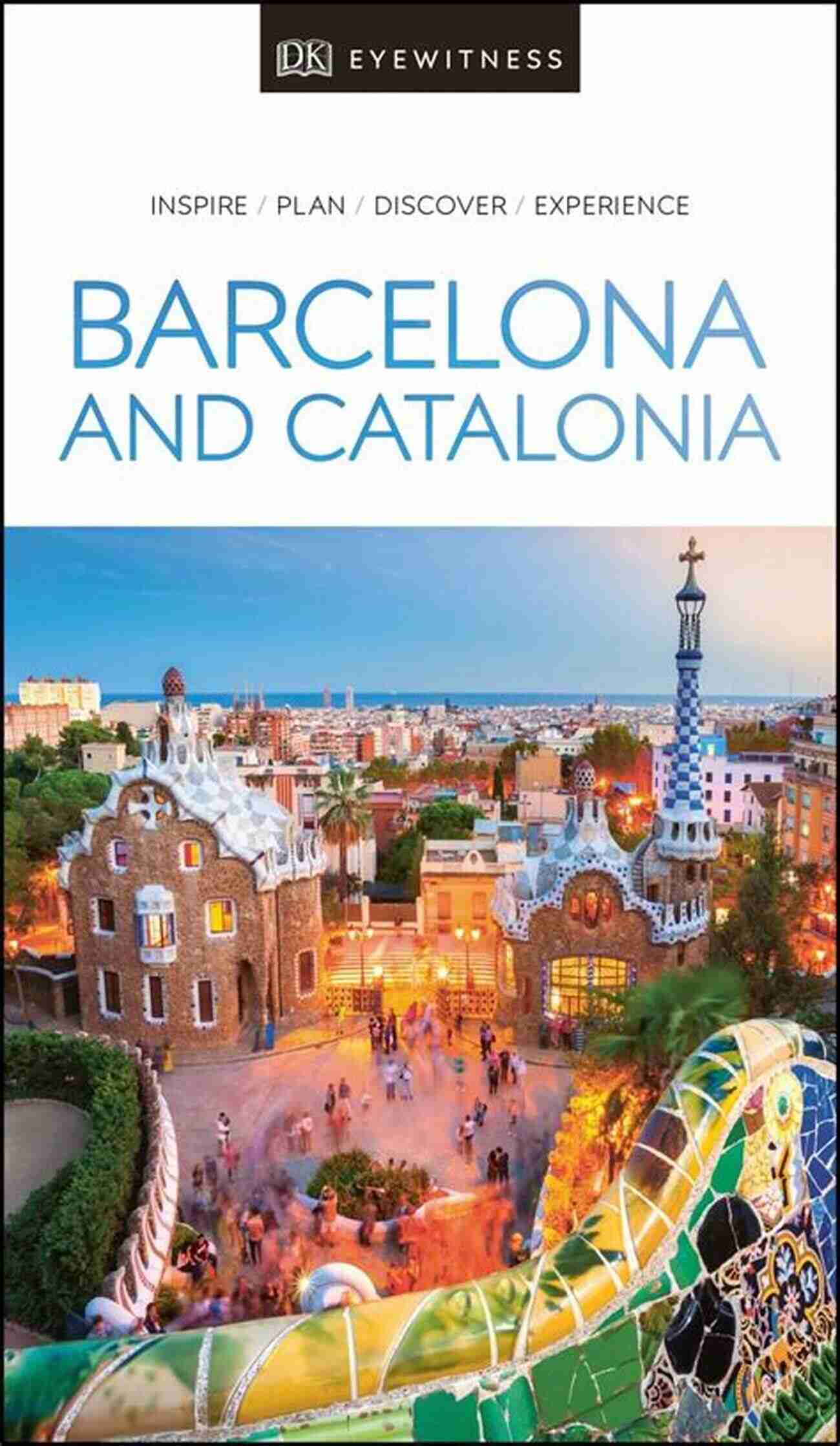 DK Eyewitness Barcelona And Catalonia Travel Guide The Ultimate Guide For Exploring Spain DK Eyewitness Barcelona And Catalonia (Travel Guide)