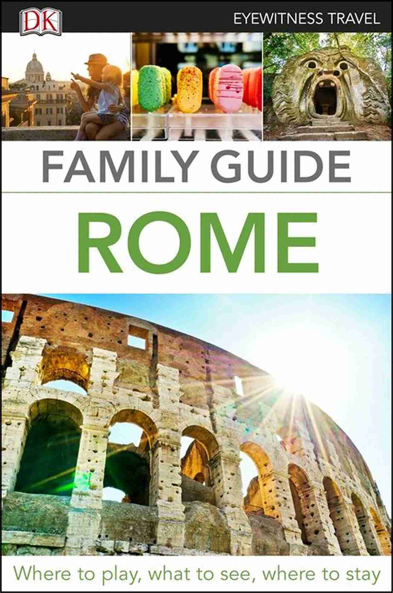 DK Eyewitness Family Guide Rome Travel Guide Explore The Eternal City With Your Loved Ones DK Eyewitness Family Guide Rome (Travel Guide)