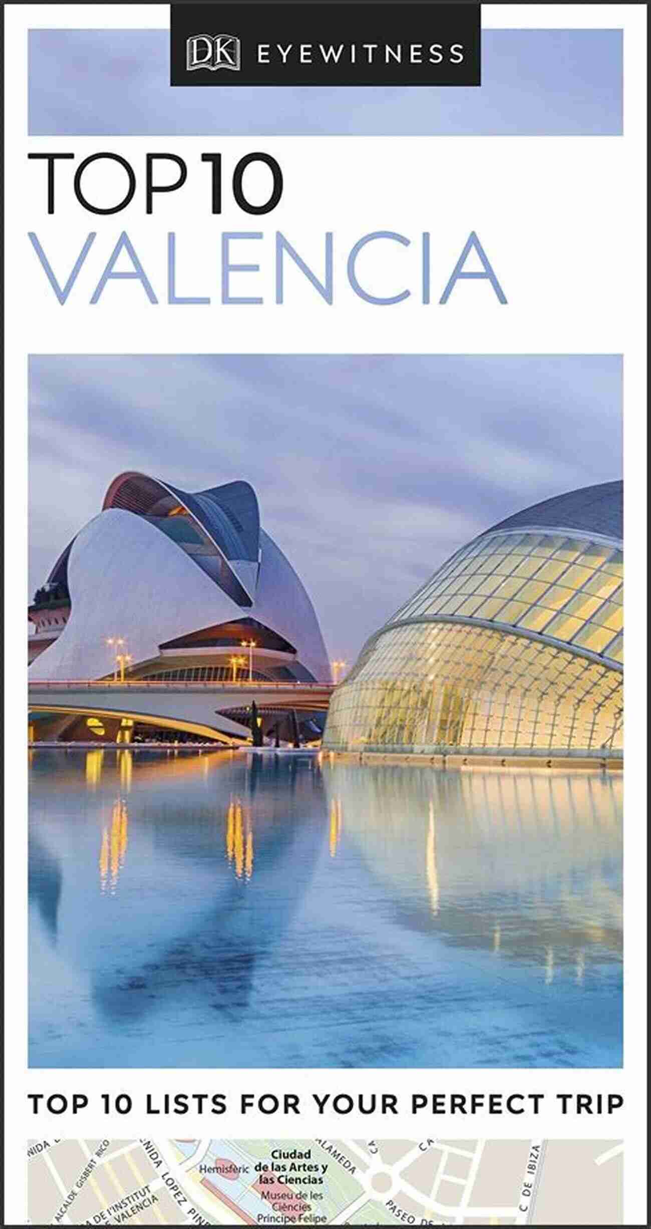 DK Eyewitness Top 10 Valencia Pocket Travel Guide DK Eyewitness Top 10 Valencia (Pocket Travel Guide)