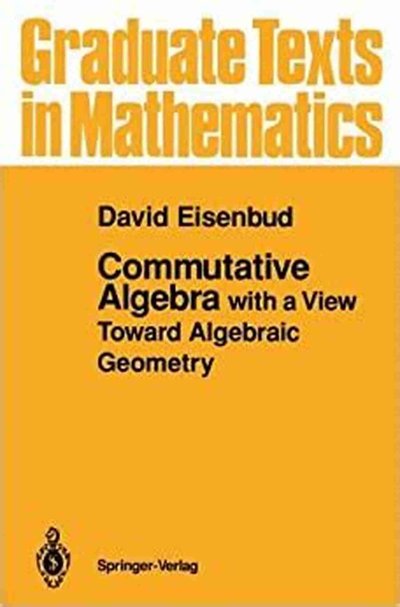 David Eisenbud A Course In Commutative Algebra (Graduate Texts In Mathematics 256)