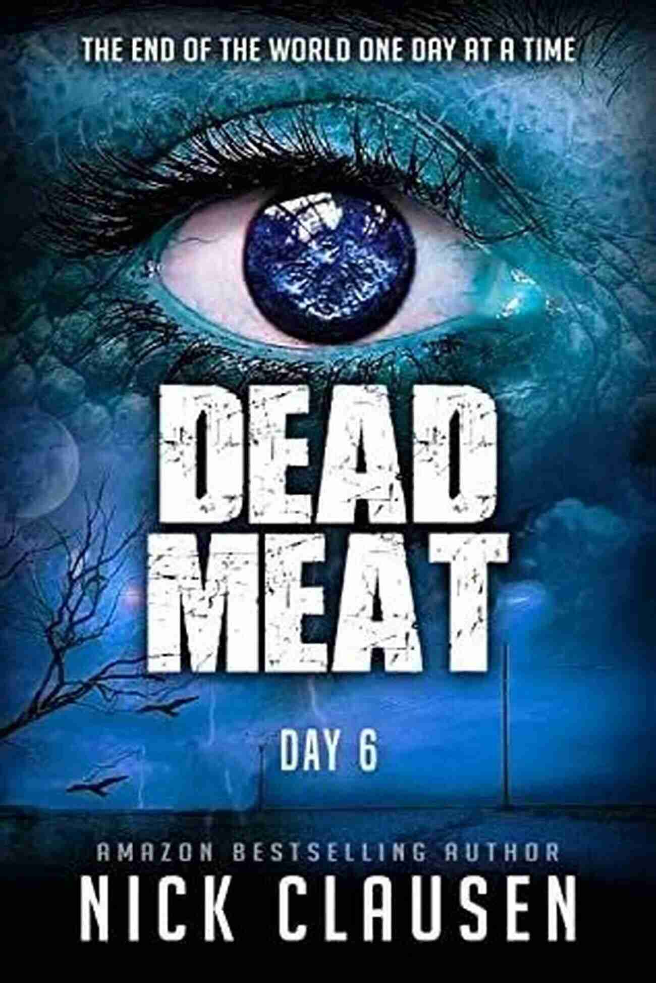 Dead Meat Day Zombie Apocalypse Thriller Dead Meat Day 1: A Zombie Apocalypse Thriller