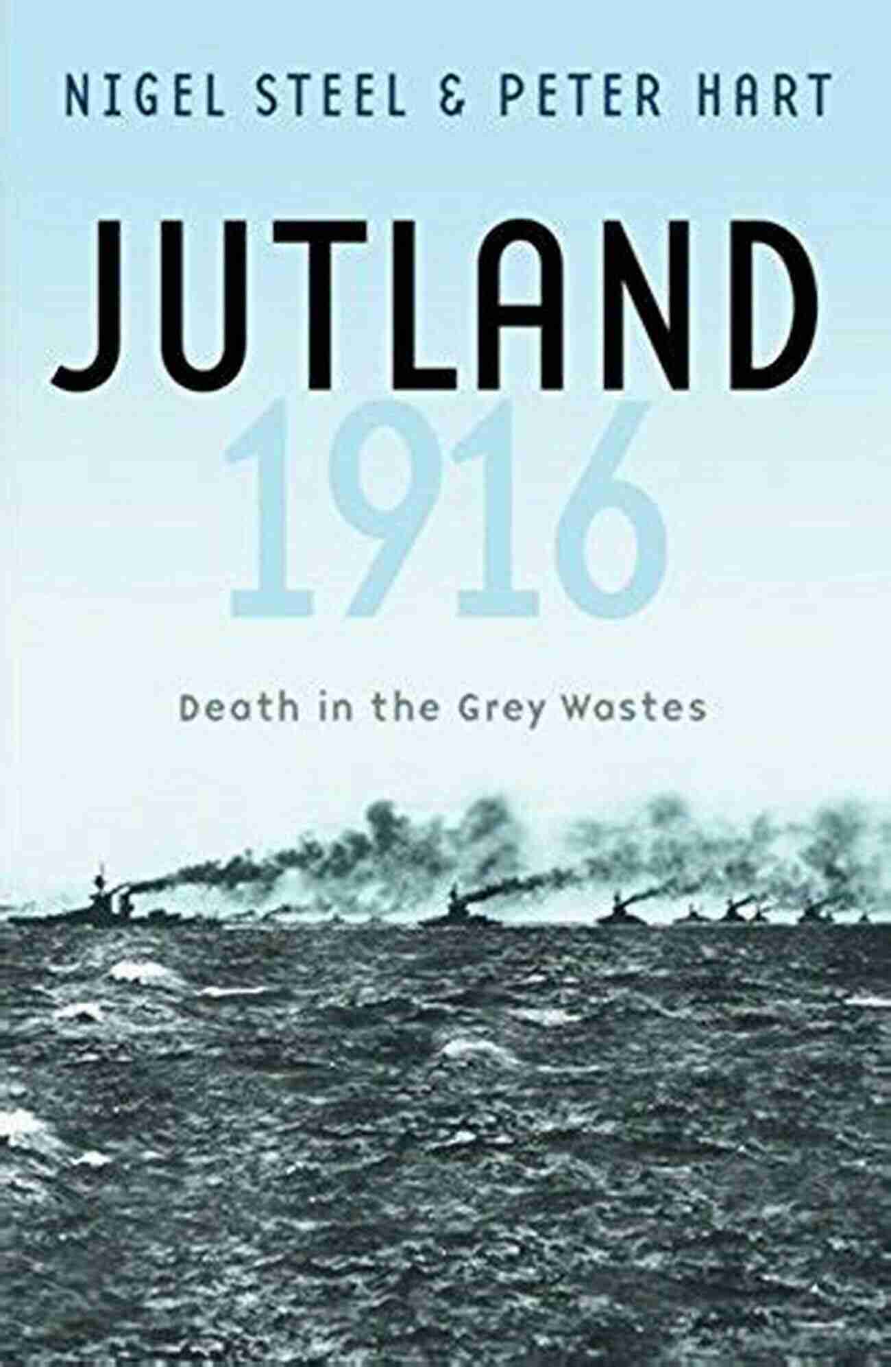 Death In The Grey Wastes Cassell Military Paperbacks Jutland 1916: Death In The Grey Wastes (Cassell Military Paperbacks)