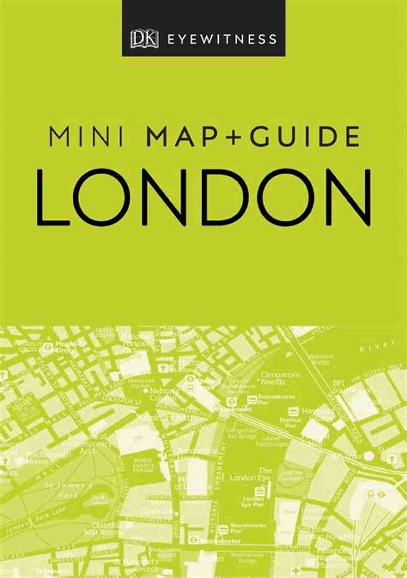 Explore London With DK Eyewitness London Mini Map And Guide Pocket Travel Guide DK Eyewitness London Mini Map And Guide (Pocket Travel Guide)