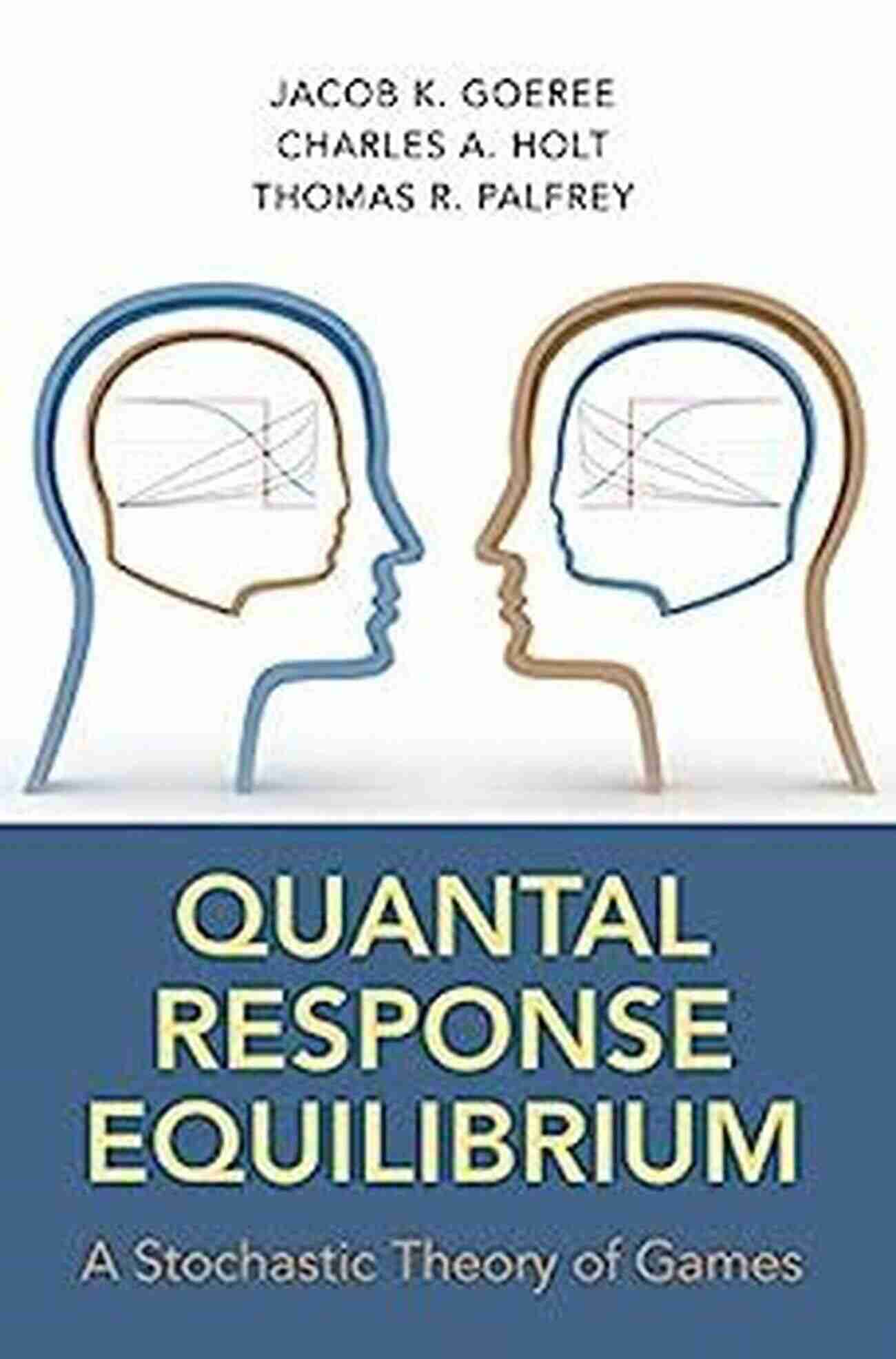 Exploring The Intricacies Of Quantal Response Equilibrium In Stochastic Theory Of Games Quantal Response Equilibrium: A Stochastic Theory Of Games