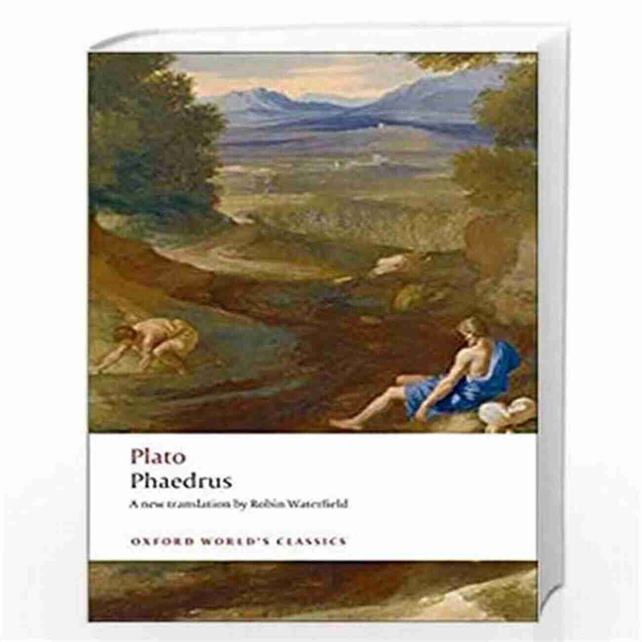 Image Of Robin Waterfield Translator Of Phaedrus Oxford World Classics Bringing Ancient Wisdom To The Modern Reader Phaedrus (Oxford World S Classics) Robin Waterfield