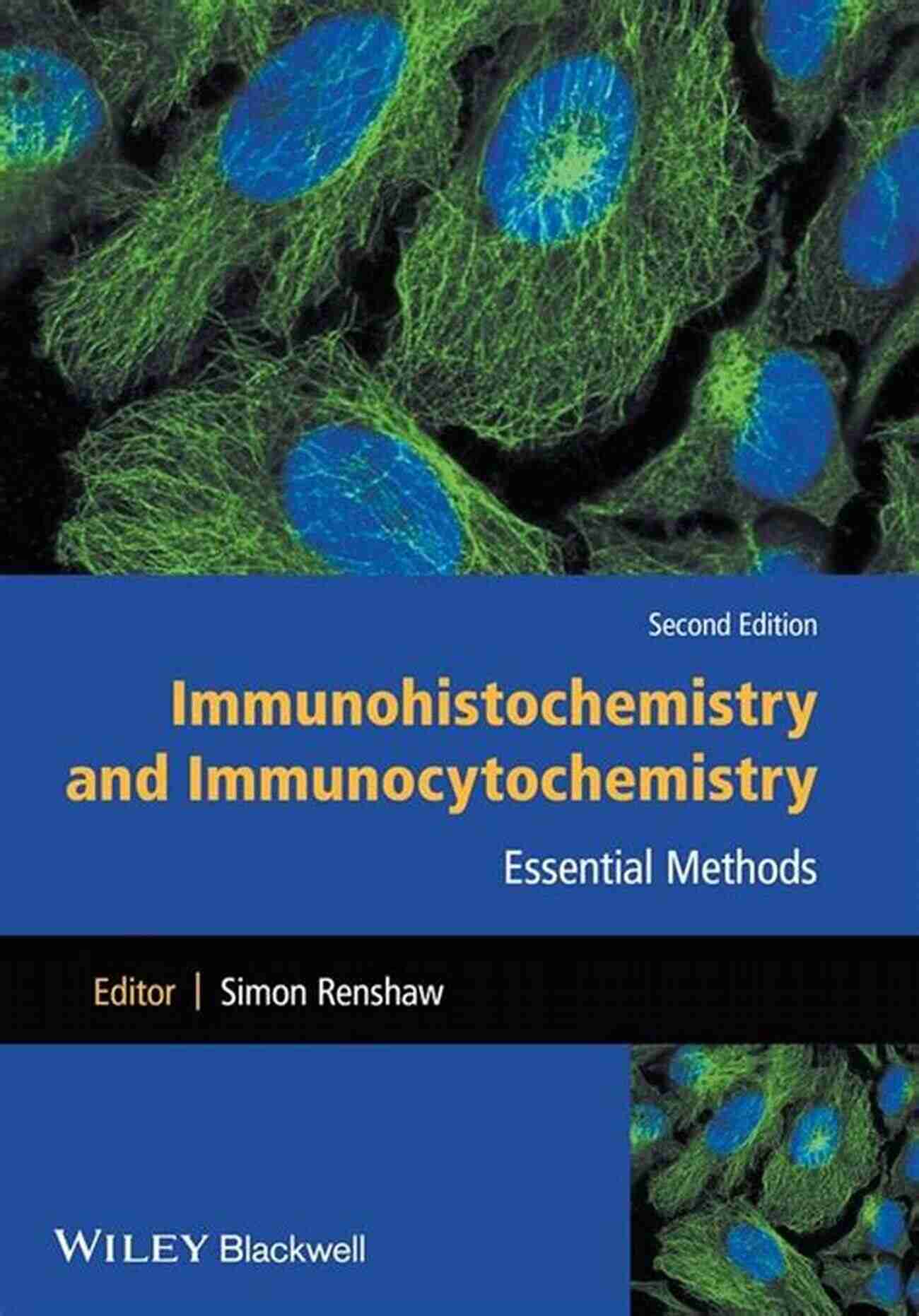 Immunohistochemistry And Immunocytochemistry Essential Methods Immunohistochemistry And Immunocytochemistry: Essential Methods