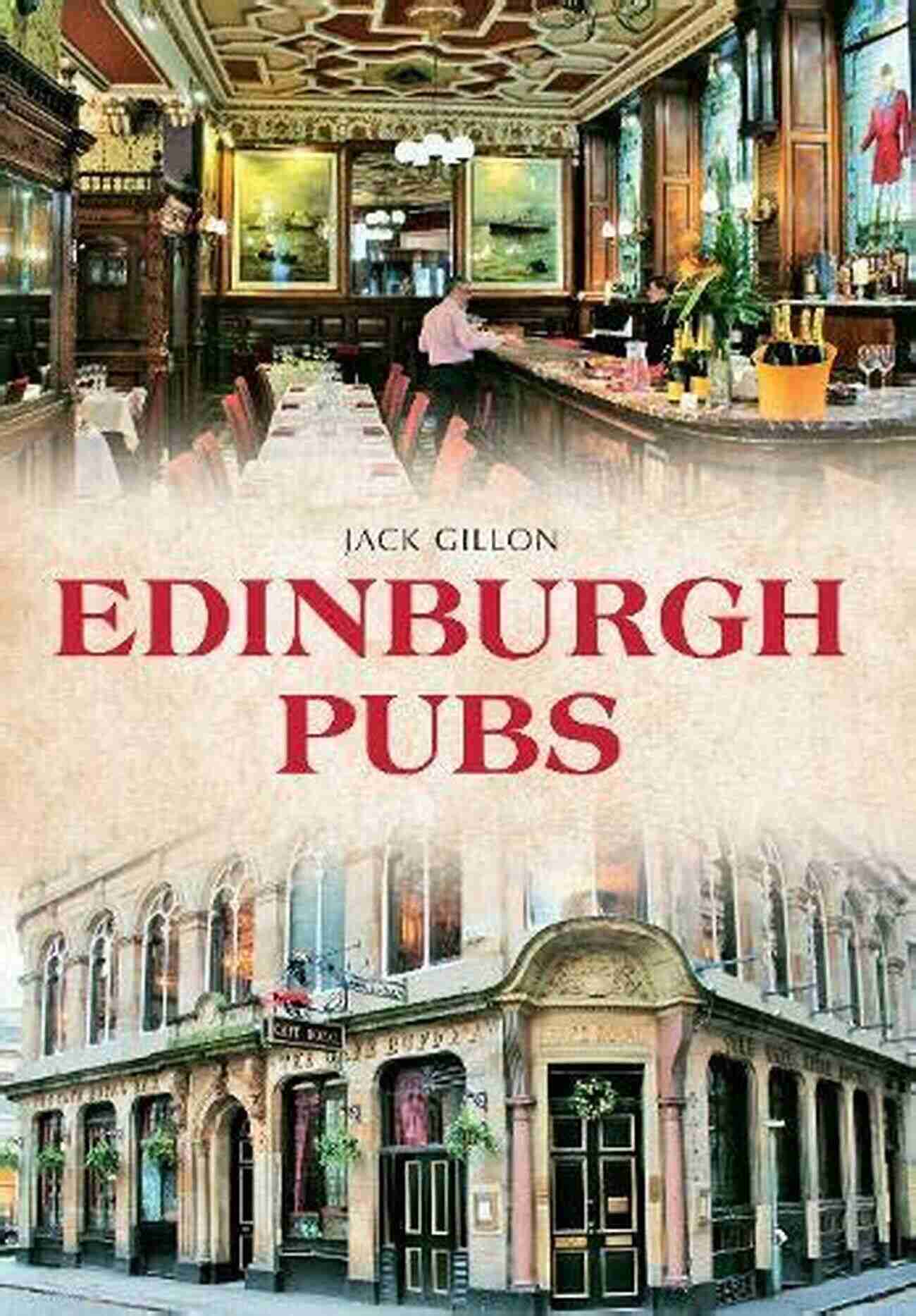 Jack Gillon Best Edinburgh Pub For Unmatched Atmosphere Edinburgh Pubs Jack Gillon