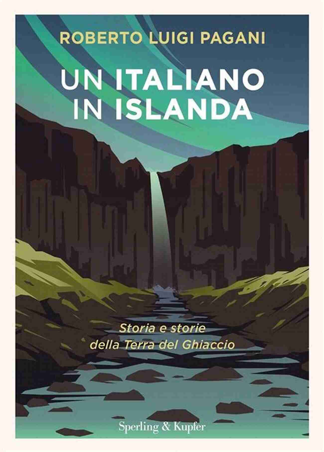 Jan Bazant's Un Italiano In Islanda A Journey Of A Lifetime Un Italiano In Islanda Jan Bazant