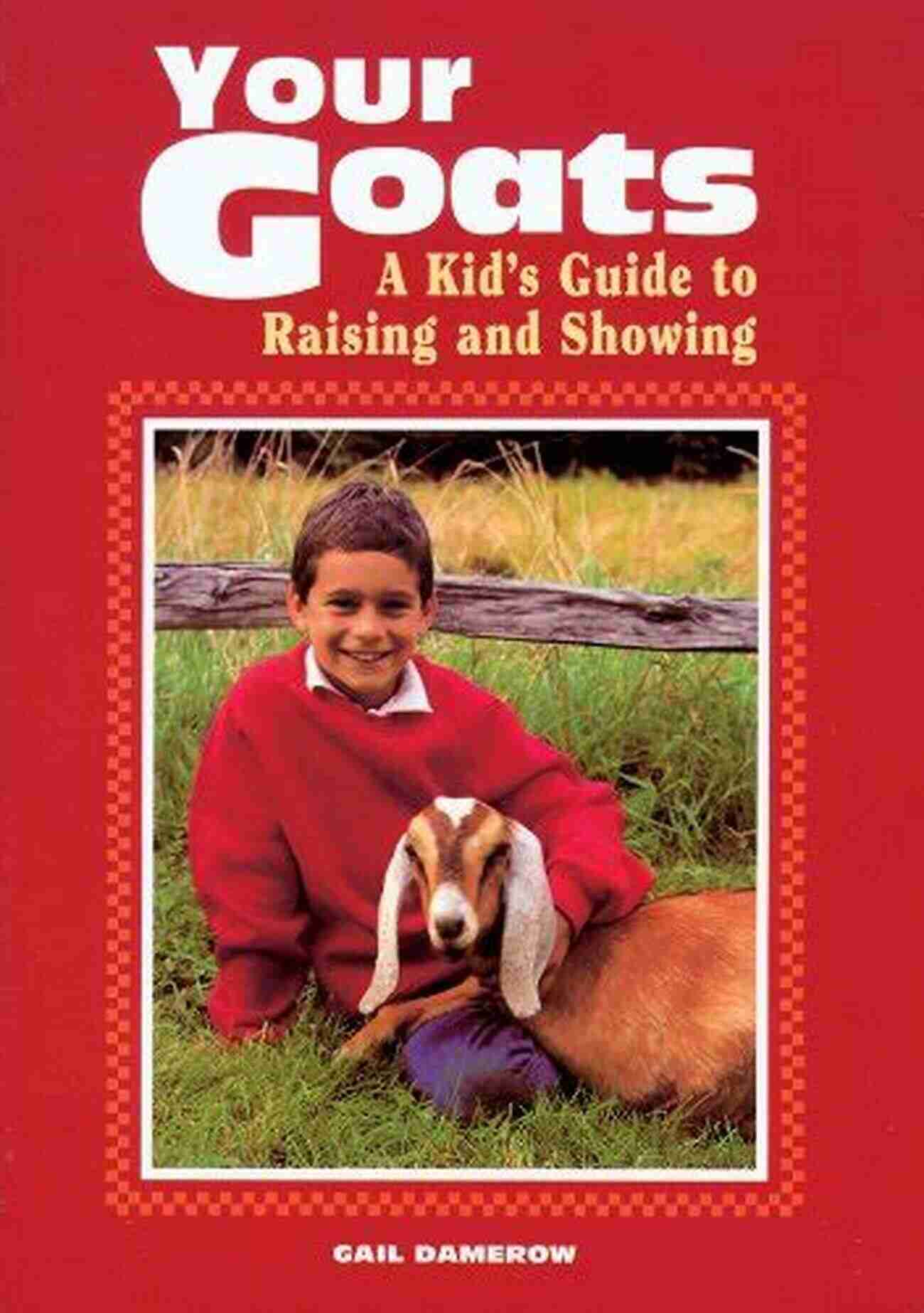 Kid Guide To Raising And Showing Your Guinea Pig: A Kid S Guide To Raising And Showing