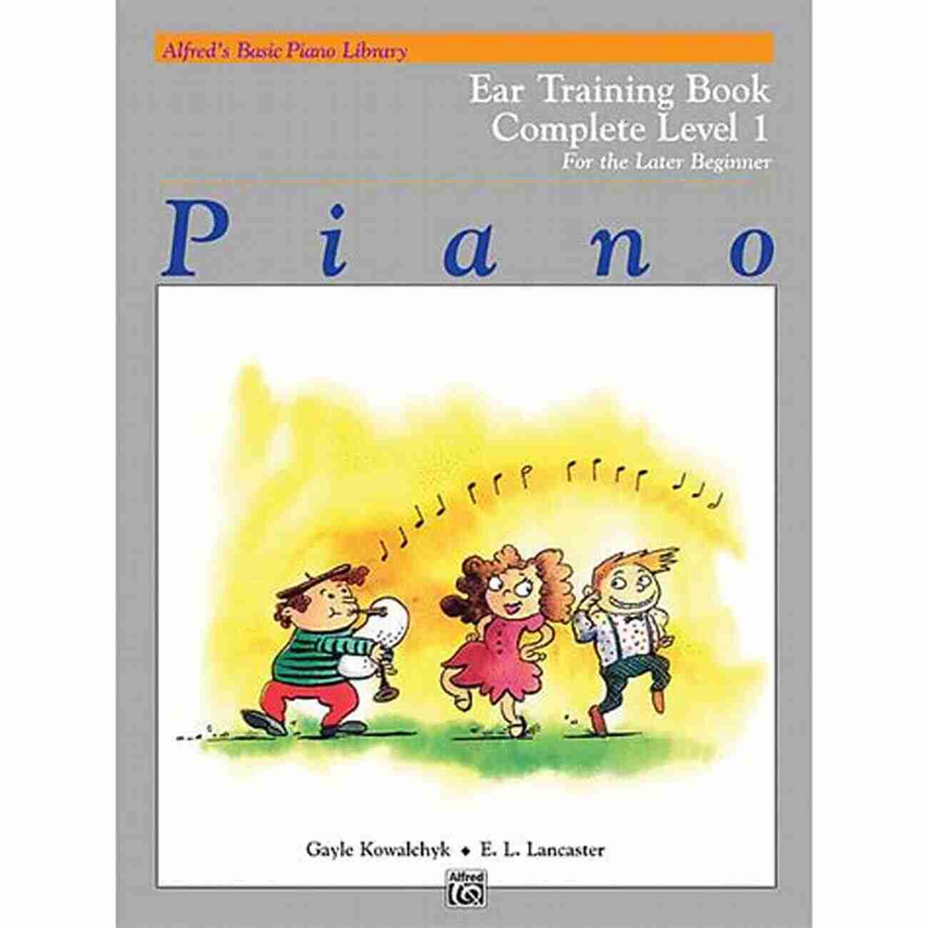 Later Beginner Playing The Piano Alfred S Basic Piano Course: Composition Complete 2 And 3: For The Later Beginner (Alfred S Basic Piano Library)