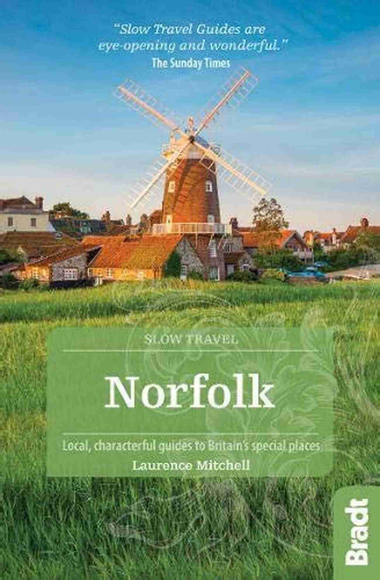 Local Characterful Guides To Britain Special Places Bradt Travel Guides Slow North York Moors Yorkshire Wolds Including York The Coast (Slow Travel): Local Characterful Guides To Britain S Special Places (Bradt Travel Guides (Slow Travel Series))