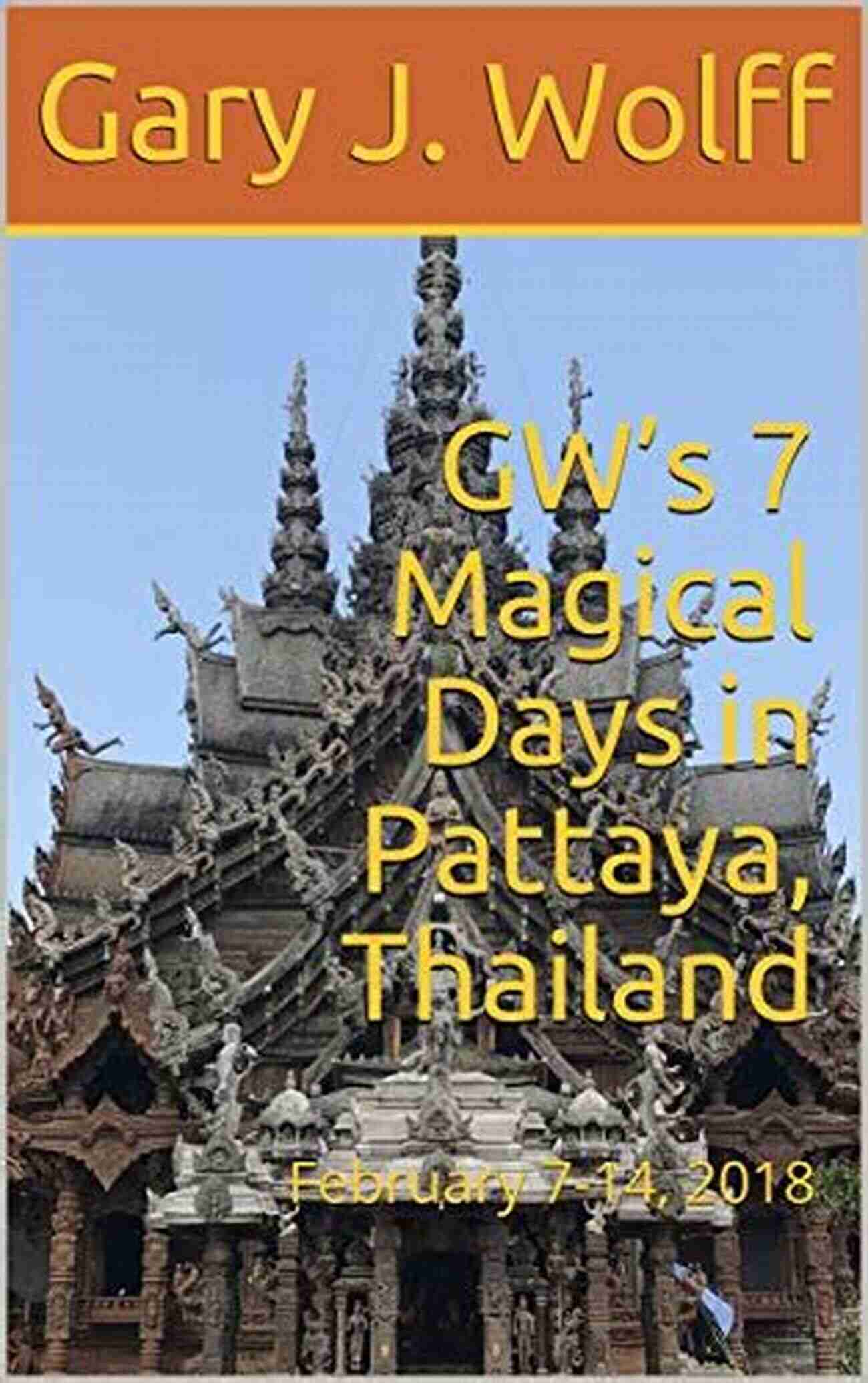 Magical Gw Days In Pattaya Thailand In February 14, 2018 GW S 7 Magical Days In Pattaya Thailand: February 7 14 2018