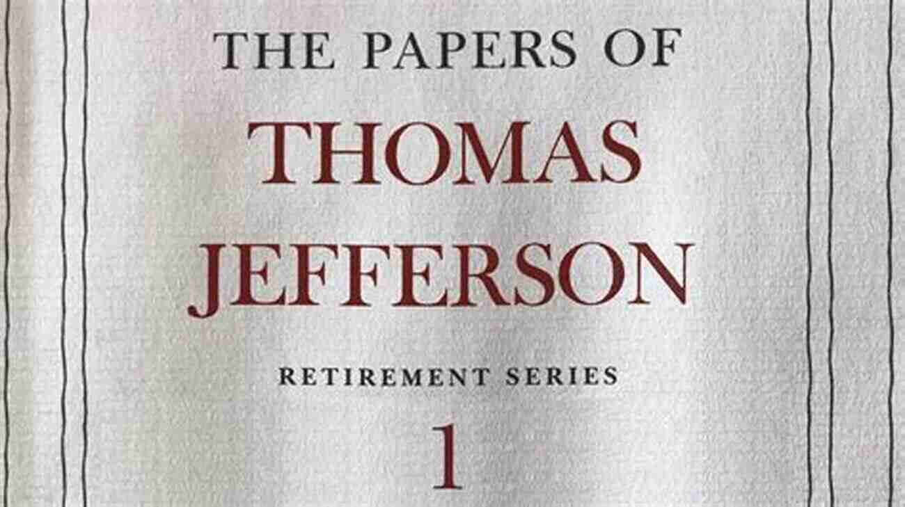 March 1809 To 15 November 1809 Papers Of Thomas Jefferson The Papers Of Thomas Jefferson Retirement Volume 1: 4 March 1809 To 15 November 1809 (Papers Of Thomas Jefferson: Retirement Series)