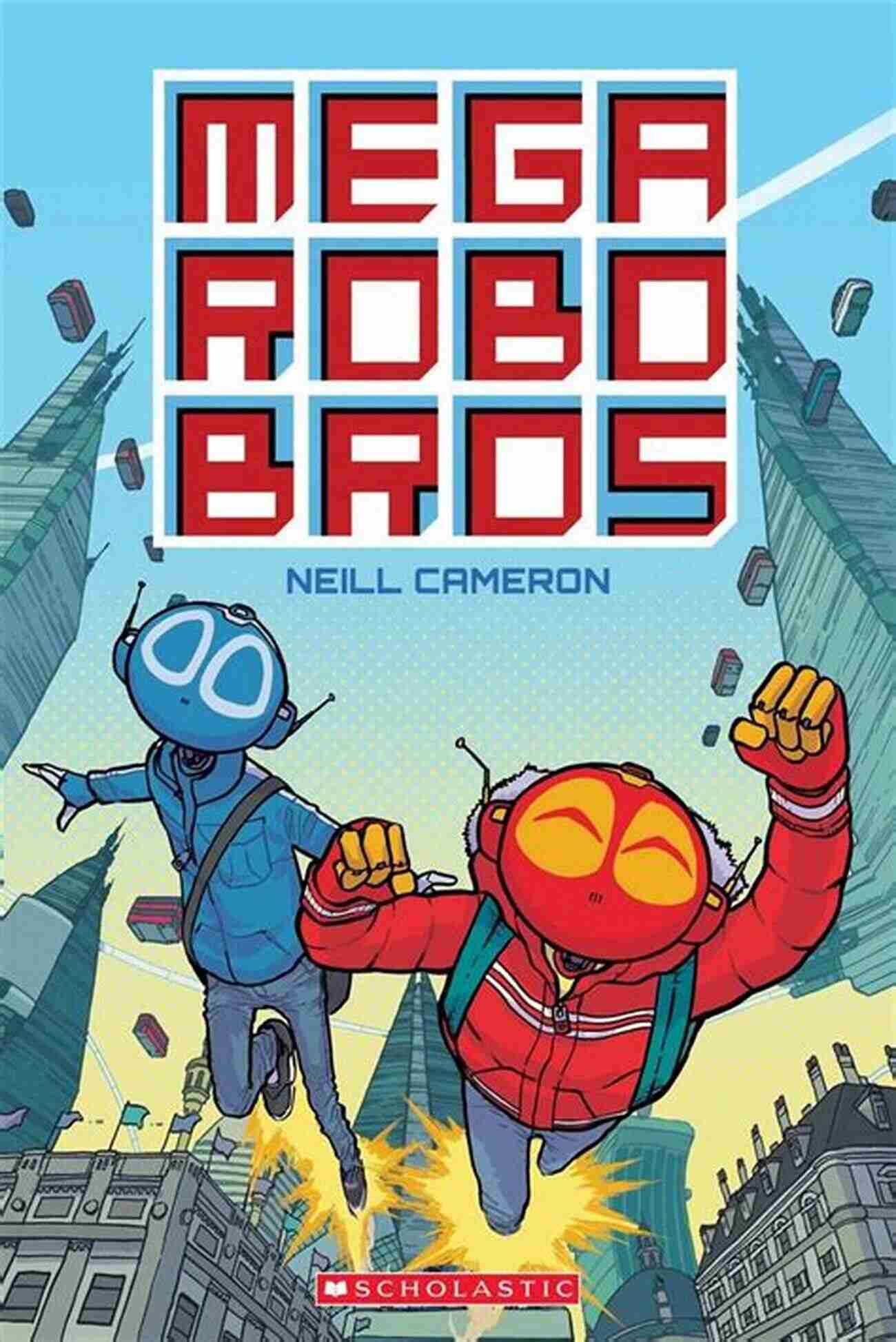 Mega Robo Bros Neill Cameron A Post Apocalyptic Cityscape Overrun By Robots, With Alex And Freddy In The Forefront Ready To Fight. Mega Robo Bros Neill Cameron