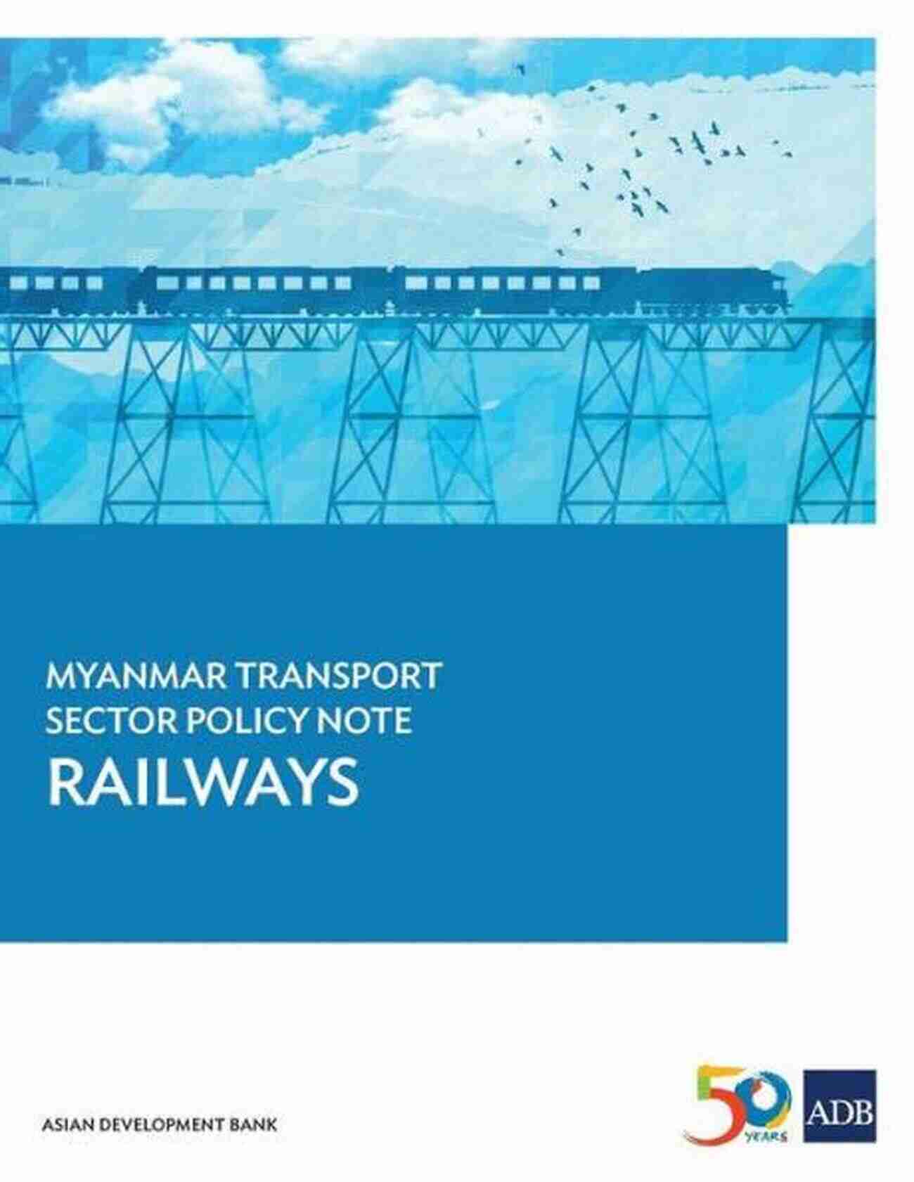 Myanmar Rail Transport Myanmar Transport Sector Policy Notes