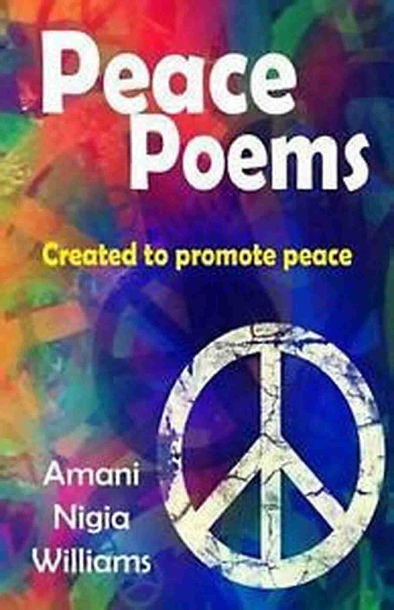 Peace Poems Created To Promote Peace Peace Poems: Created To Promote Peace