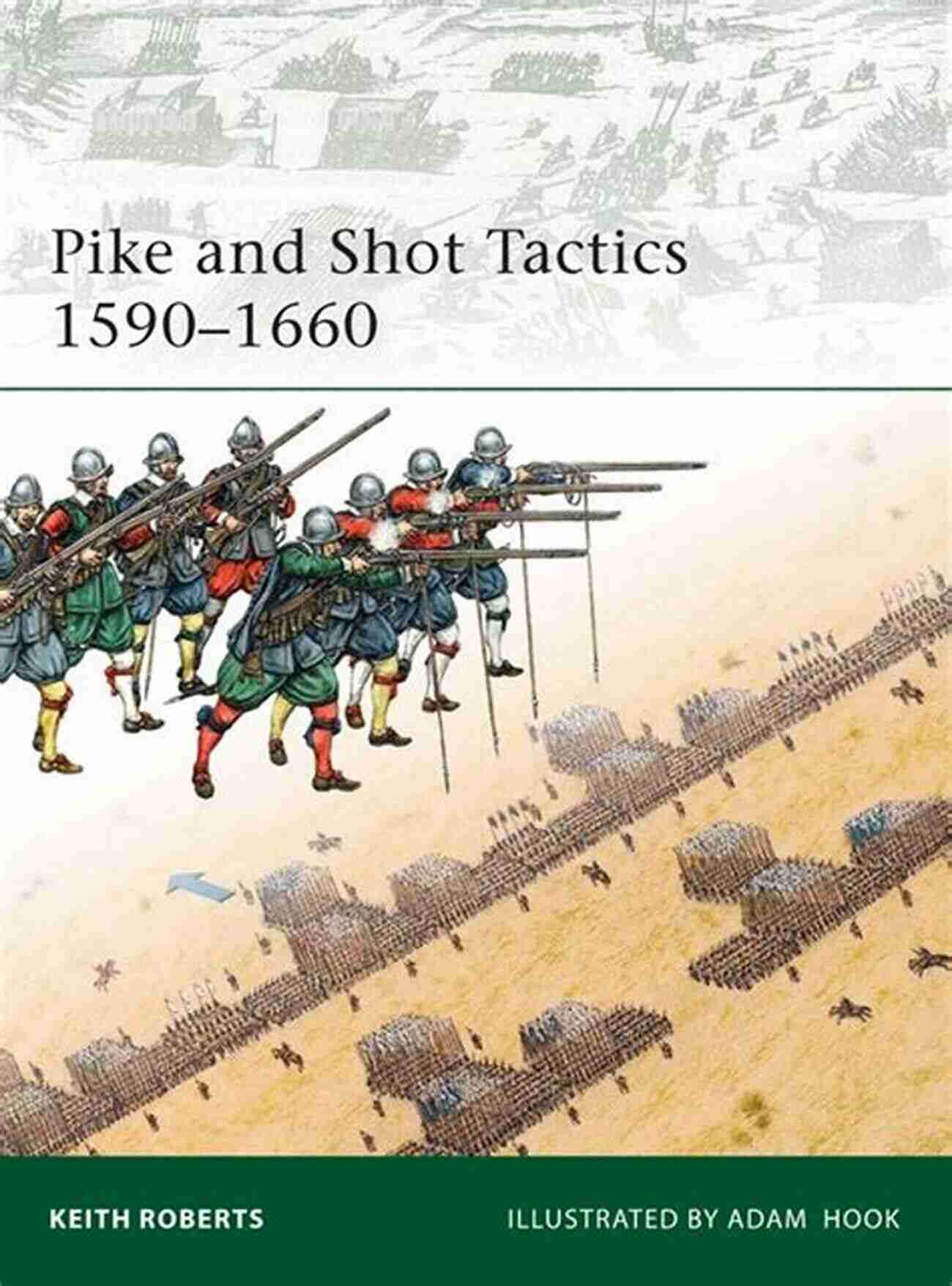 Pike And Shot Tactics 1590 1660 Elite 179 Pike And Shot Tactics 1590 1660 (Elite 179)