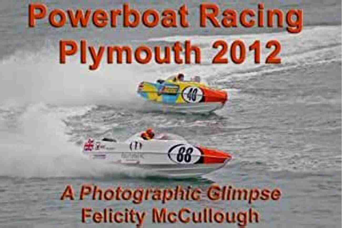 Powerboat Racing Plymouth 2012 A Thrilling Spectacle Of Speed And Precision Powerboat Racing Plymouth 2012 A Photographic Glimpse (Events To Attend)