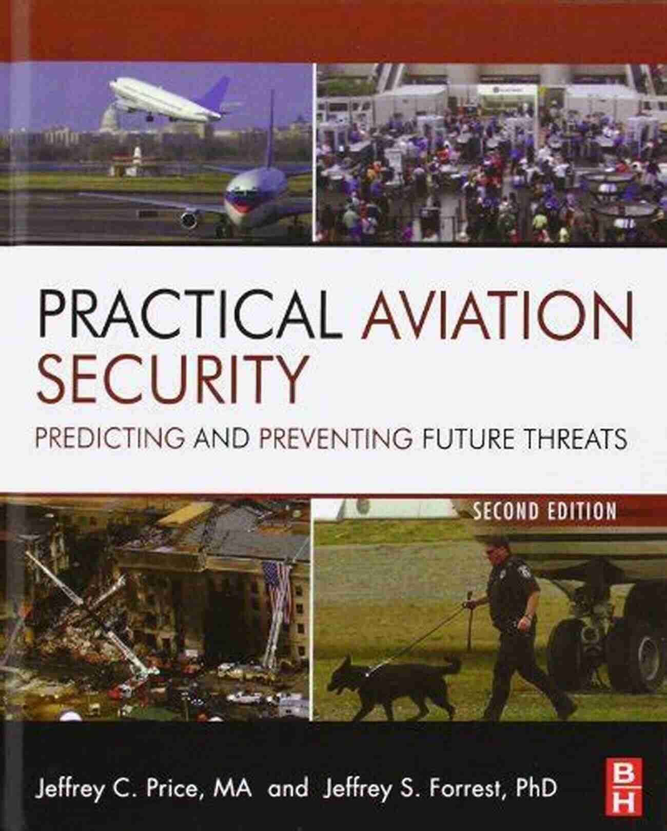 Practical Aviation Security Predicting And Preventing Future Threats Practical Aviation Security: Predicting And Preventing Future Threats