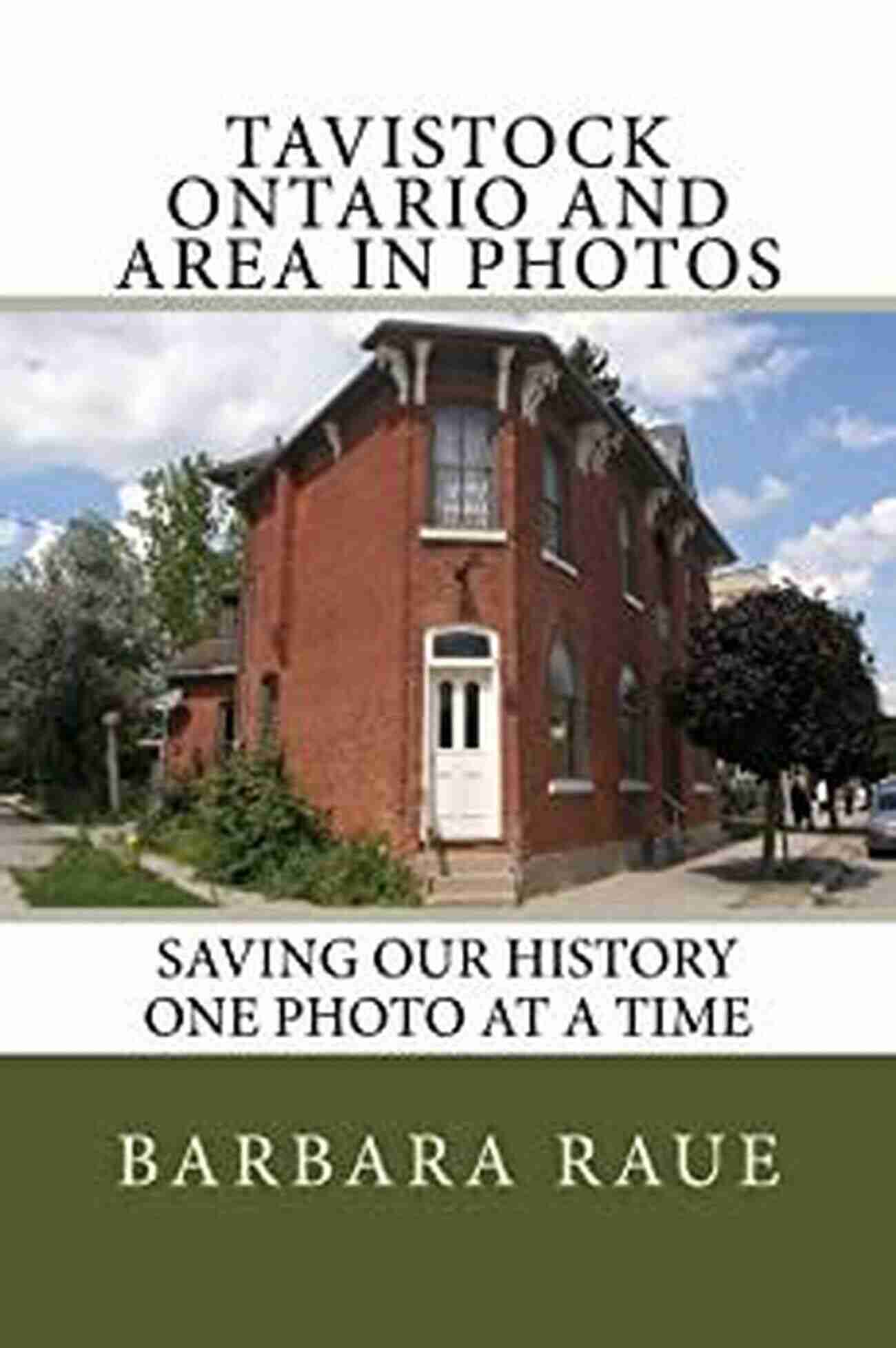 Preserving Woodstock's Heritage Woodstock Ontario 4 In Colour Photos: Saving Our History One Photo At A Time (Crusing Ontario 244)