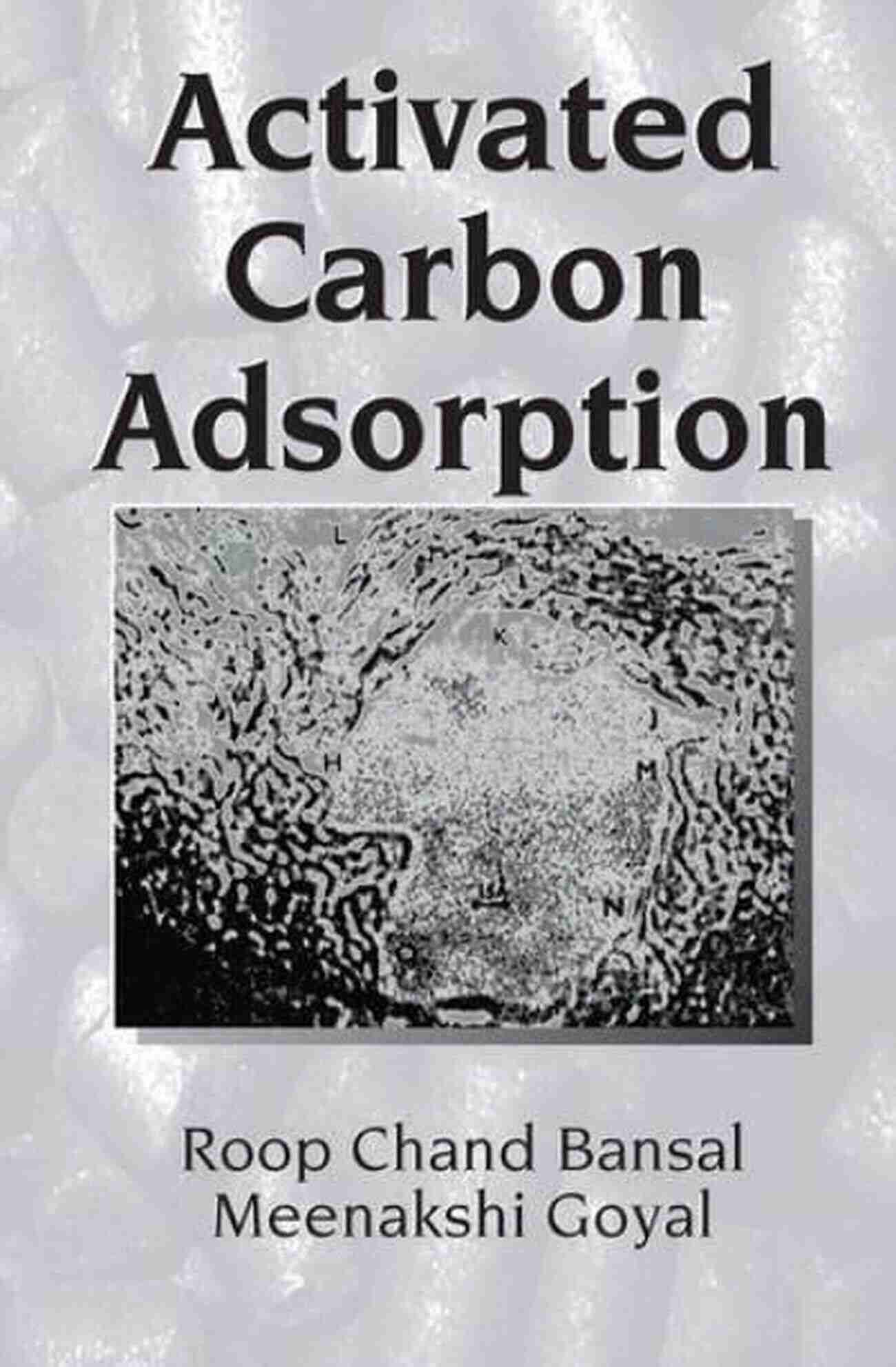 Roop Chand Bansal The Pioneer Of Activated Carbon Adsorption Activated Carbon Adsorption Roop Chand Bansal