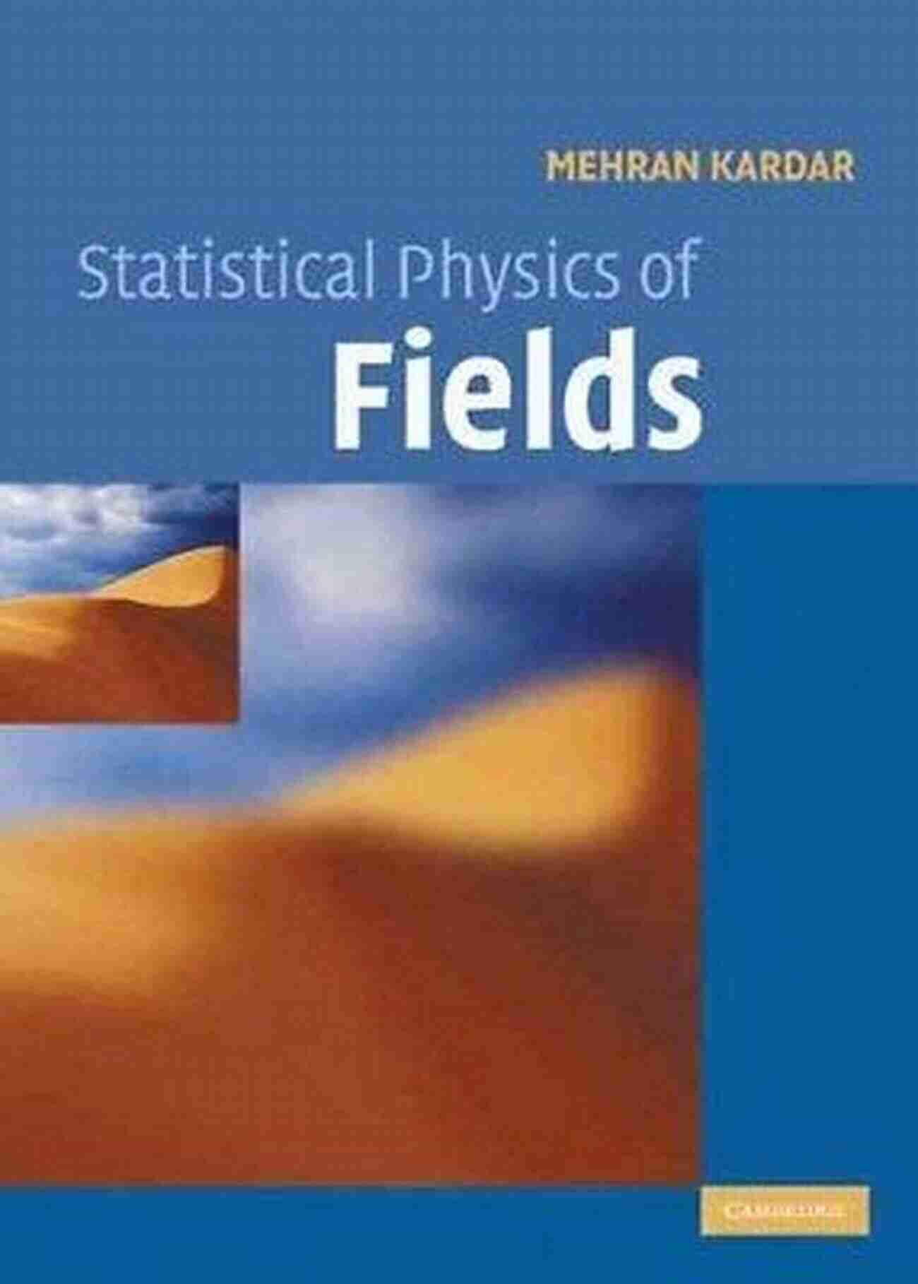 Statistical Physics Of Fields Mehran Kardar Statistical Physics Of Fields Mehran Kardar