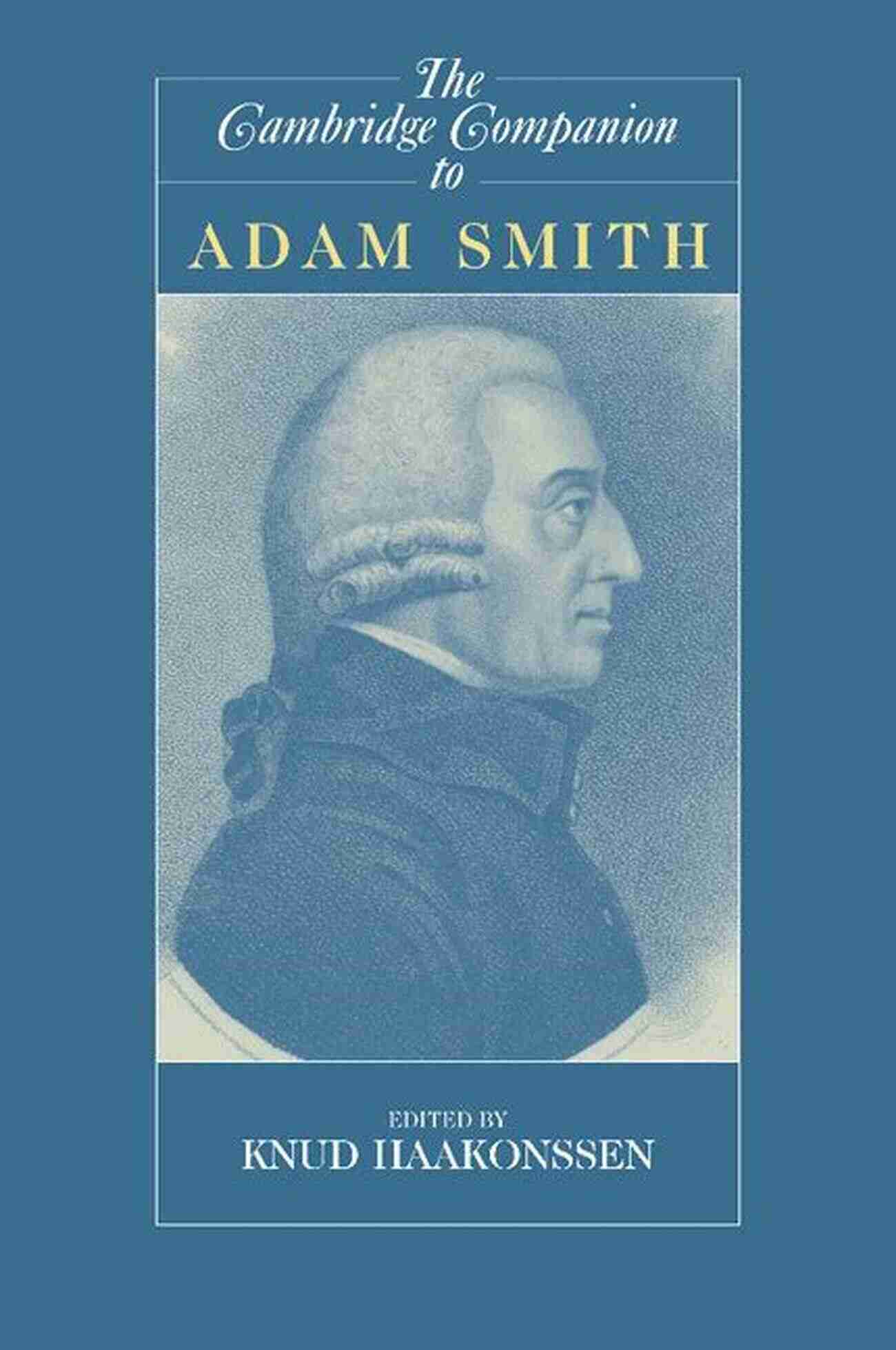 The Cambridge Companion To Adam Smith Book Cover The Cambridge Companion To Adam Smith (Cambridge Companions To Philosophy)