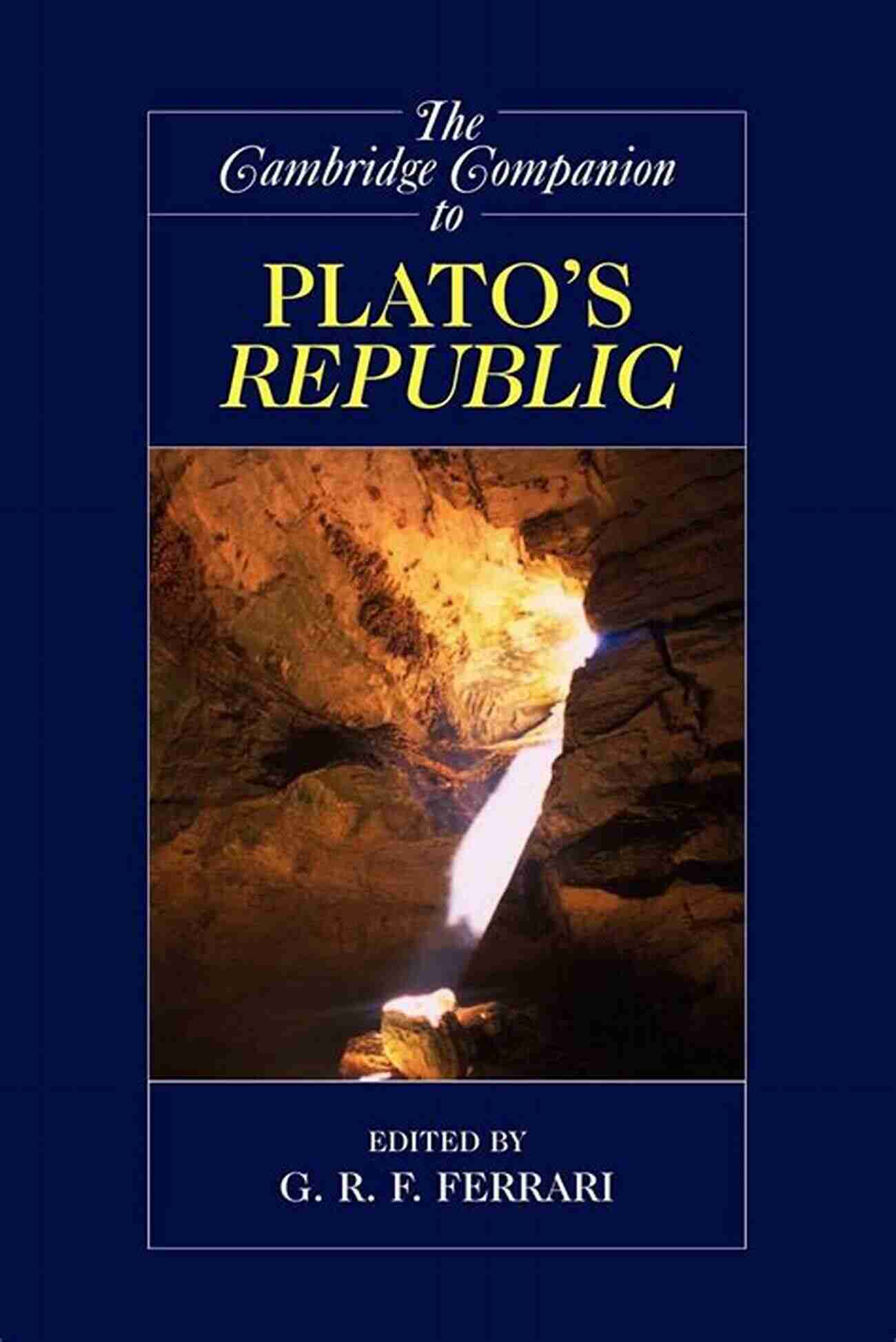 The Cambridge Companion To Plato Republic The Cambridge Companion To Plato S Republic (Cambridge Companions To Philosophy)