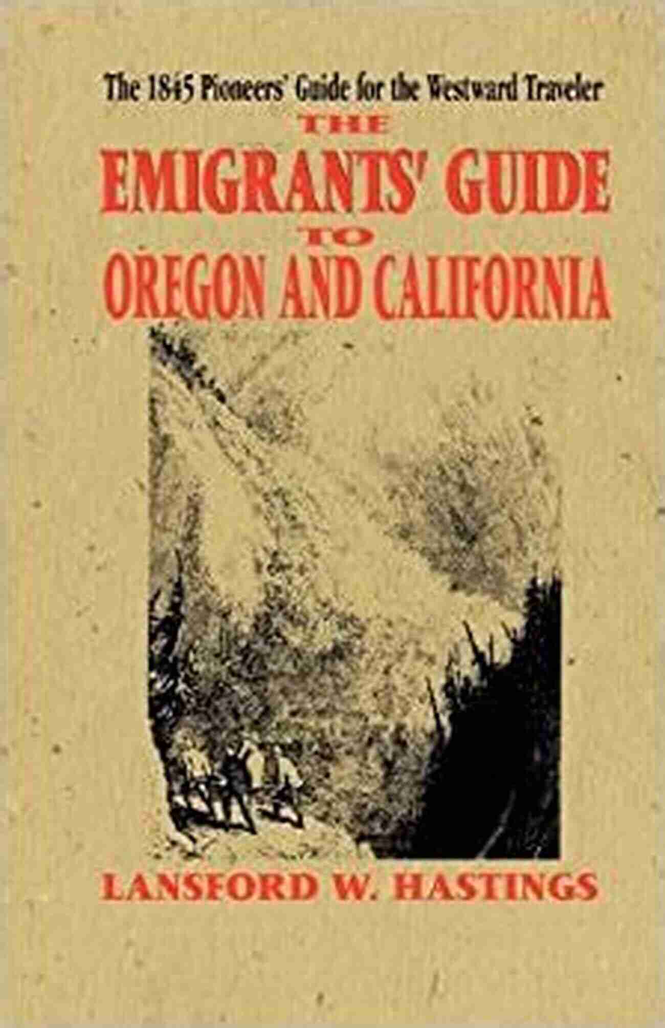 The Emigrants Guide To Oregon California