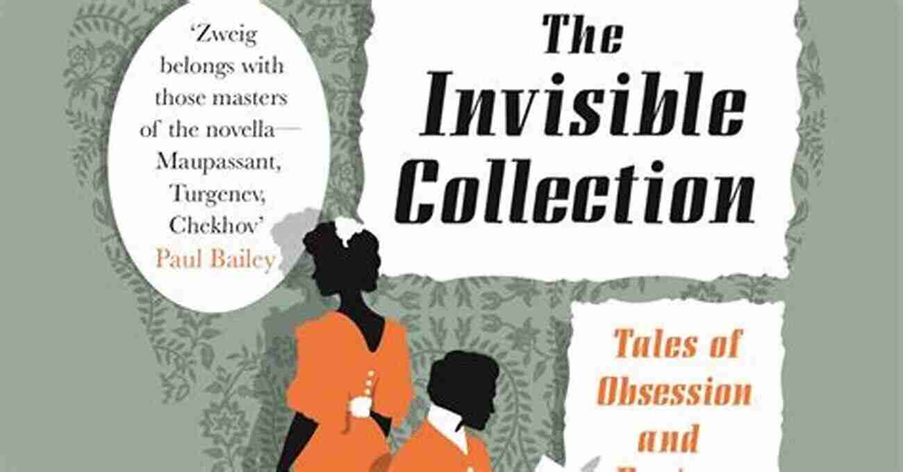 The Invisible Collection Tales Of Obsession And Desire The Invisible Collection: Tales Of Obsession And Desire