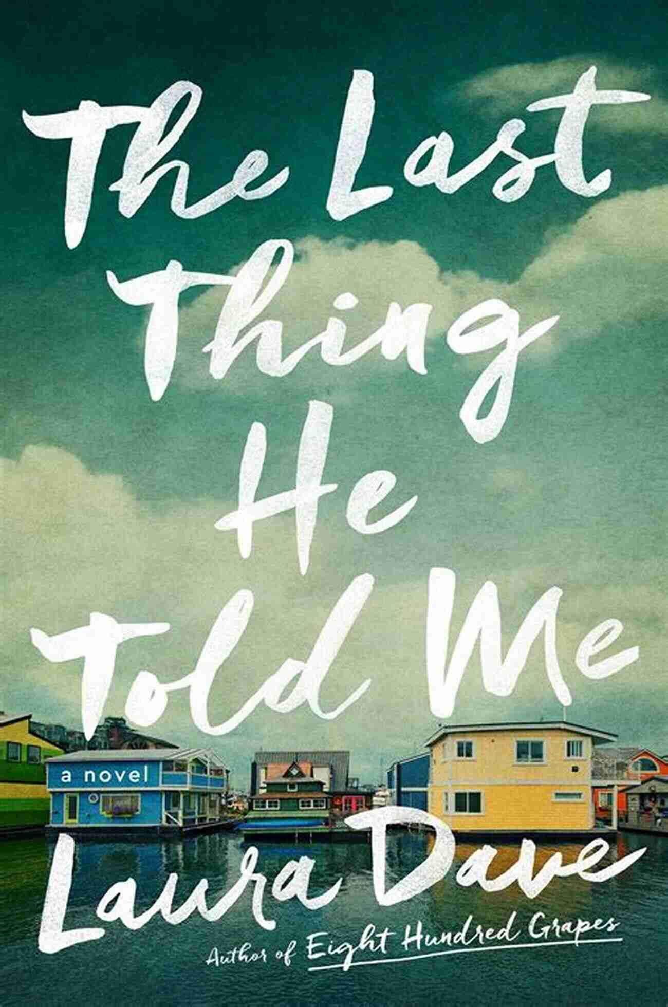 The Last Thing He Told Me Book Cover Summary Of The Last Thing He Told Me By Laura Dave