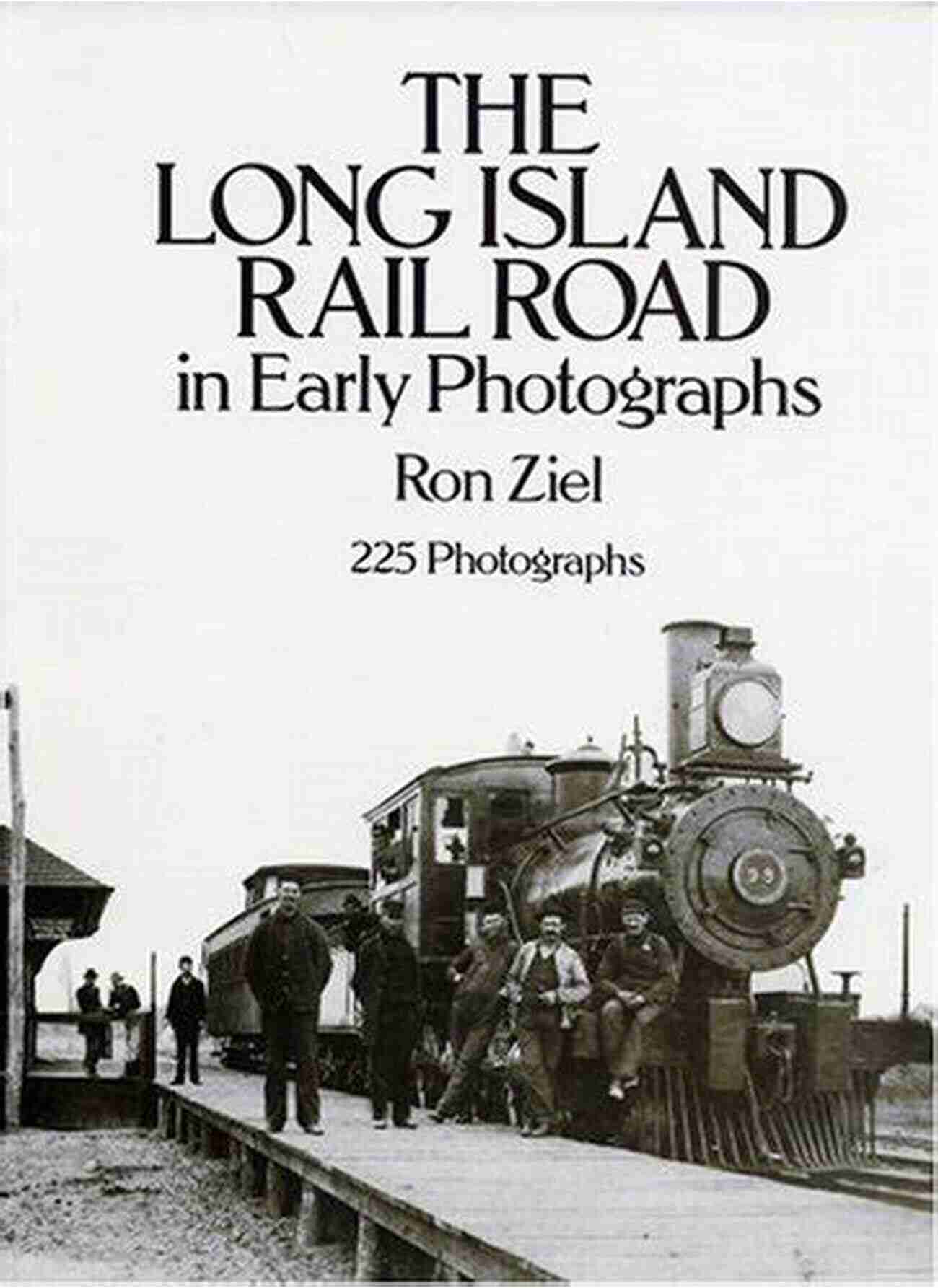 The Long Island Rail Road In Early Photographs The Long Island Rail Road In Early Photographs (Dover Transportation)